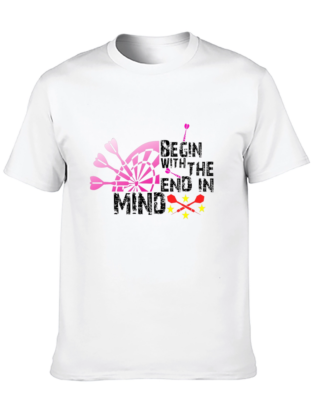Begin with the End in Mind Dart T-Shirt
