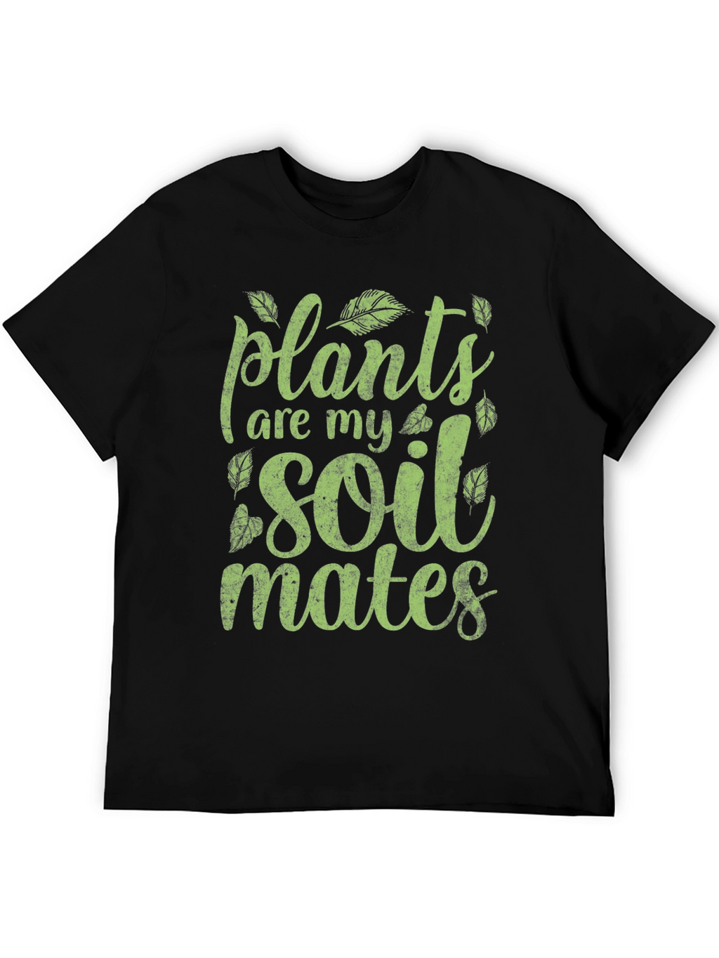 Plants Are My Soil Mates Graphic T-Shirt