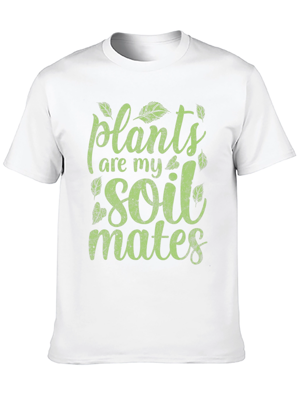 Plants Are My Soil Mates Graphic T-Shirt