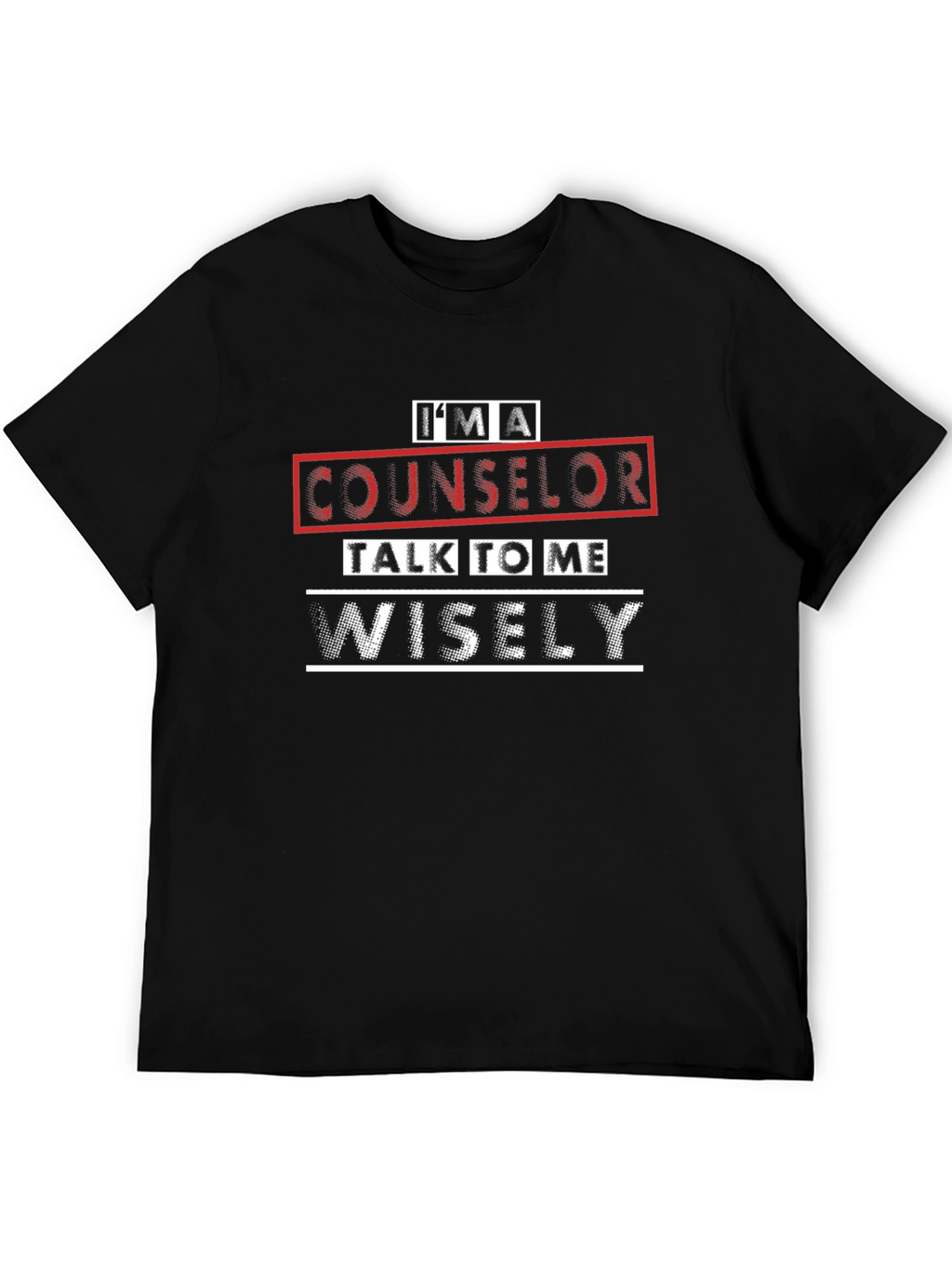 Counselor T-Shirt - Talk to Me Wisely