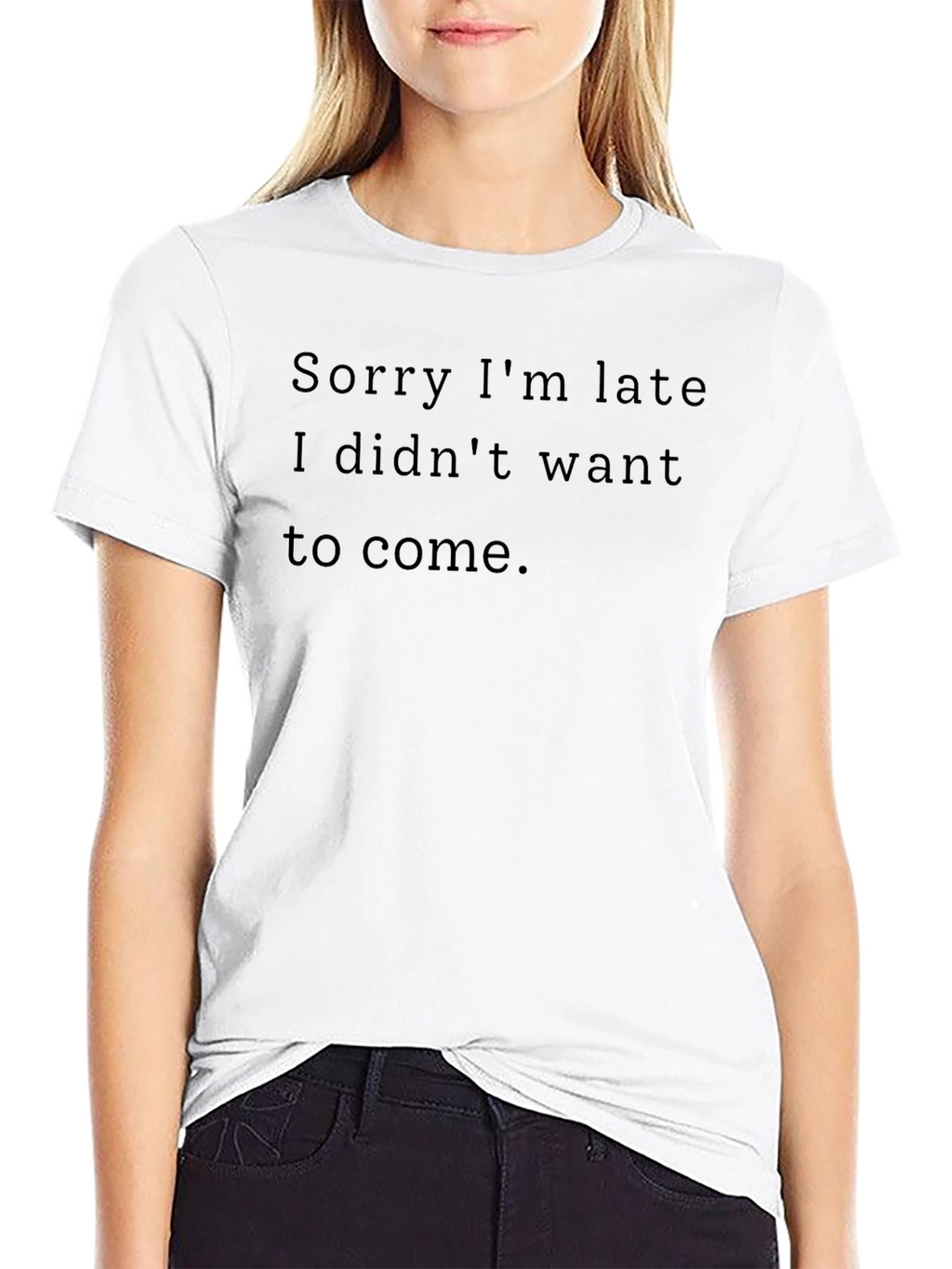 Funny Sarcastic Black T-Shirt - Sorry Im Late