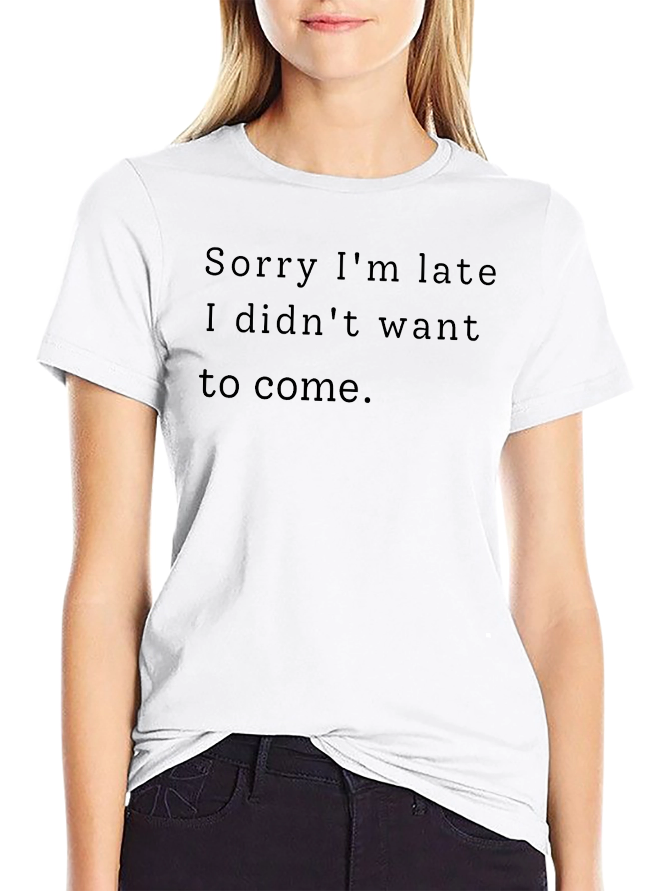 Funny Sarcastic Black T-Shirt - Sorry Im Late