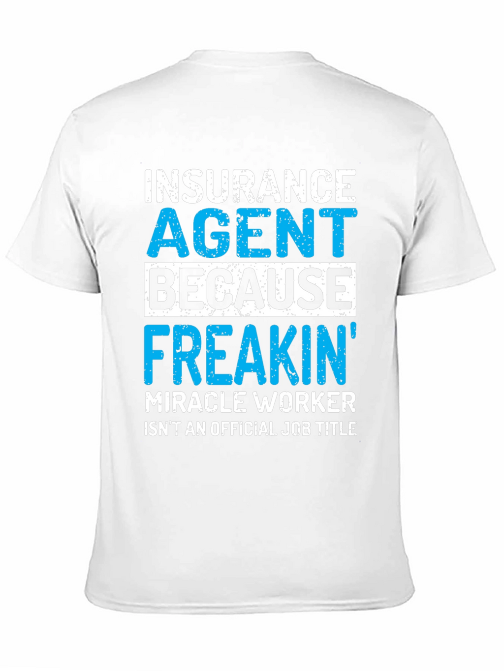 Insurance Agent Funny T-Shirt