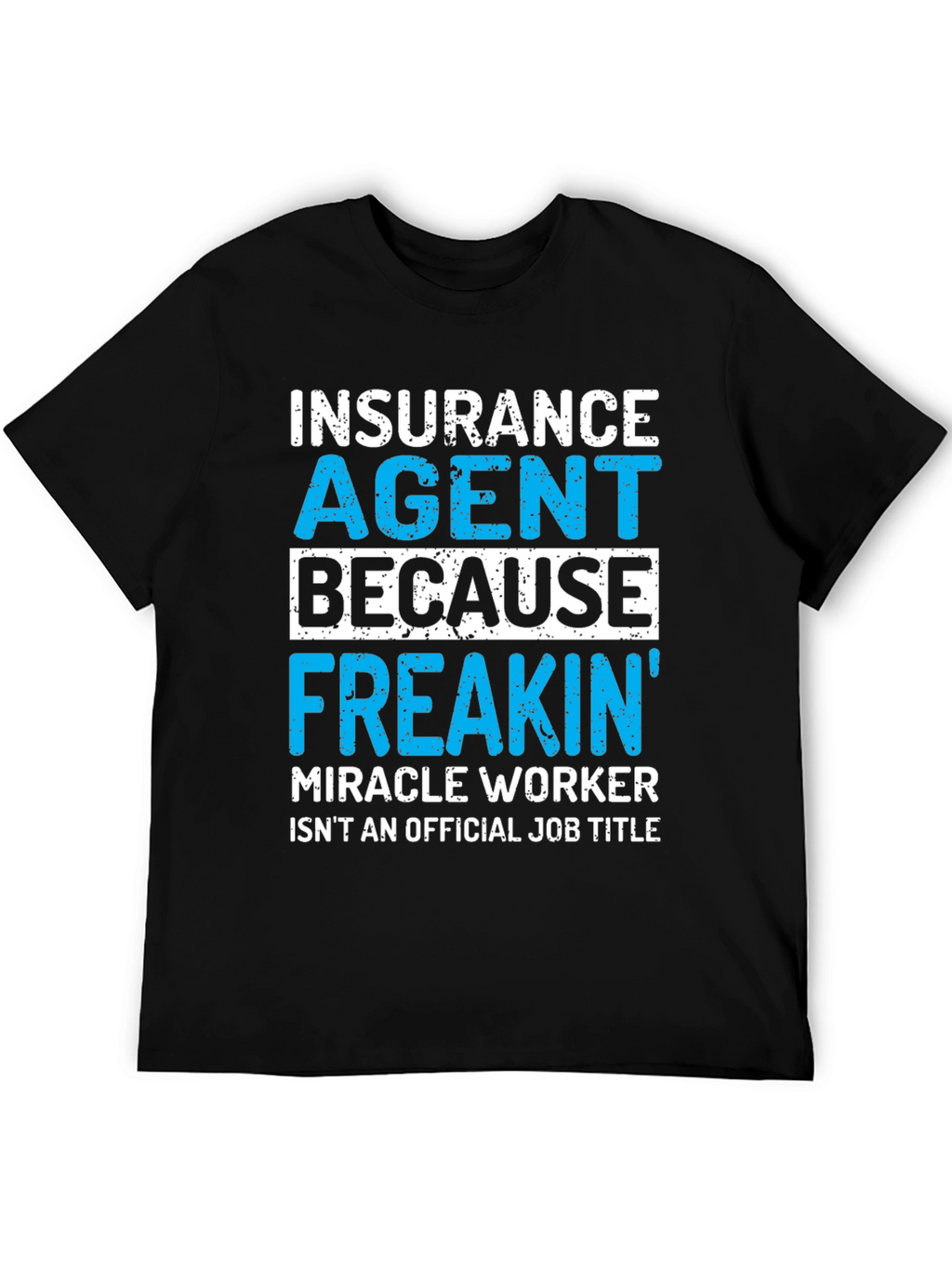 Insurance Agent Funny T-Shirt