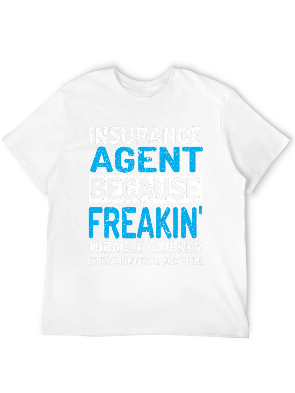 Insurance Agent Funny T-Shirt
