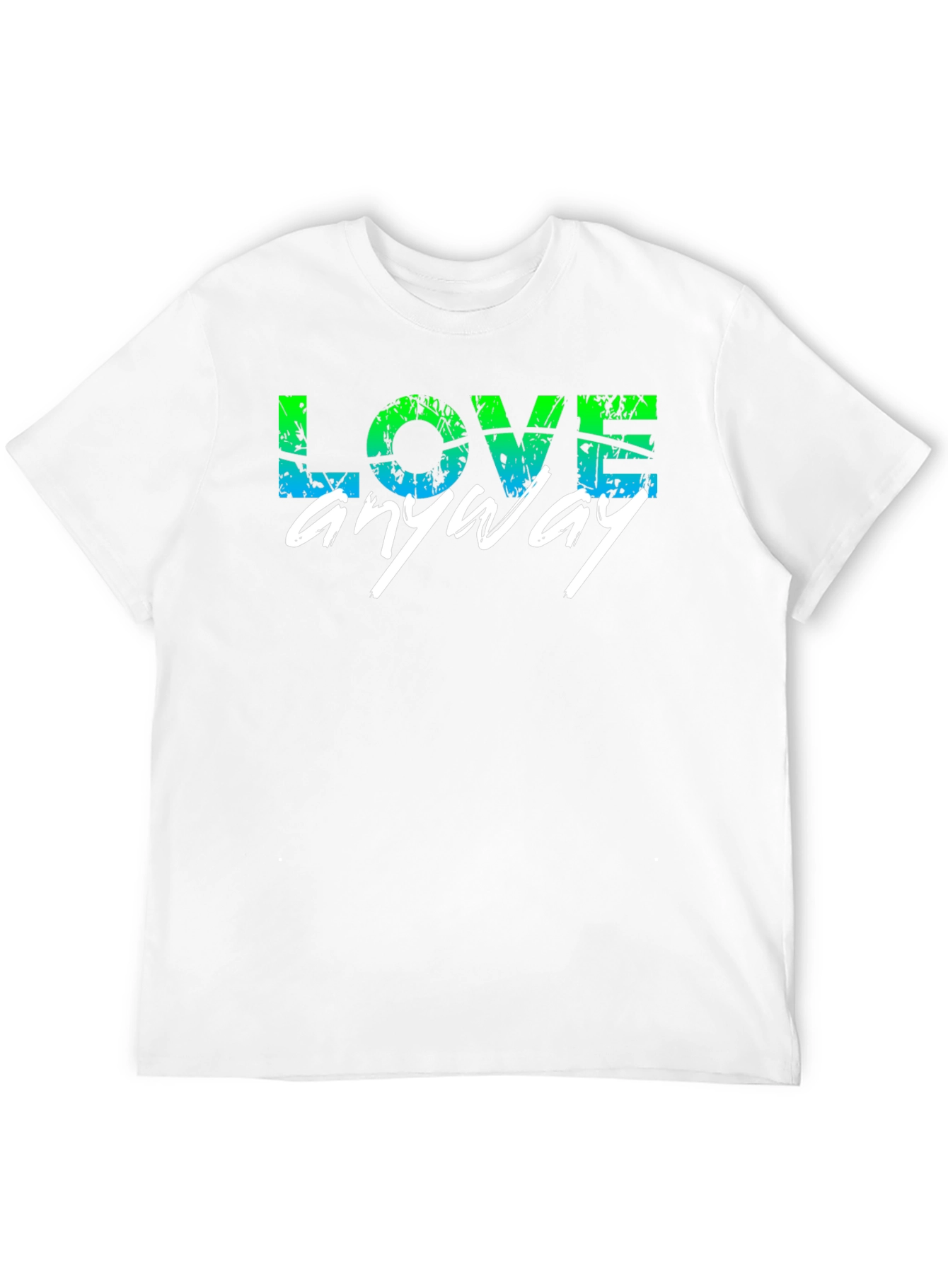 Love Anyway Graphic T-Shirt