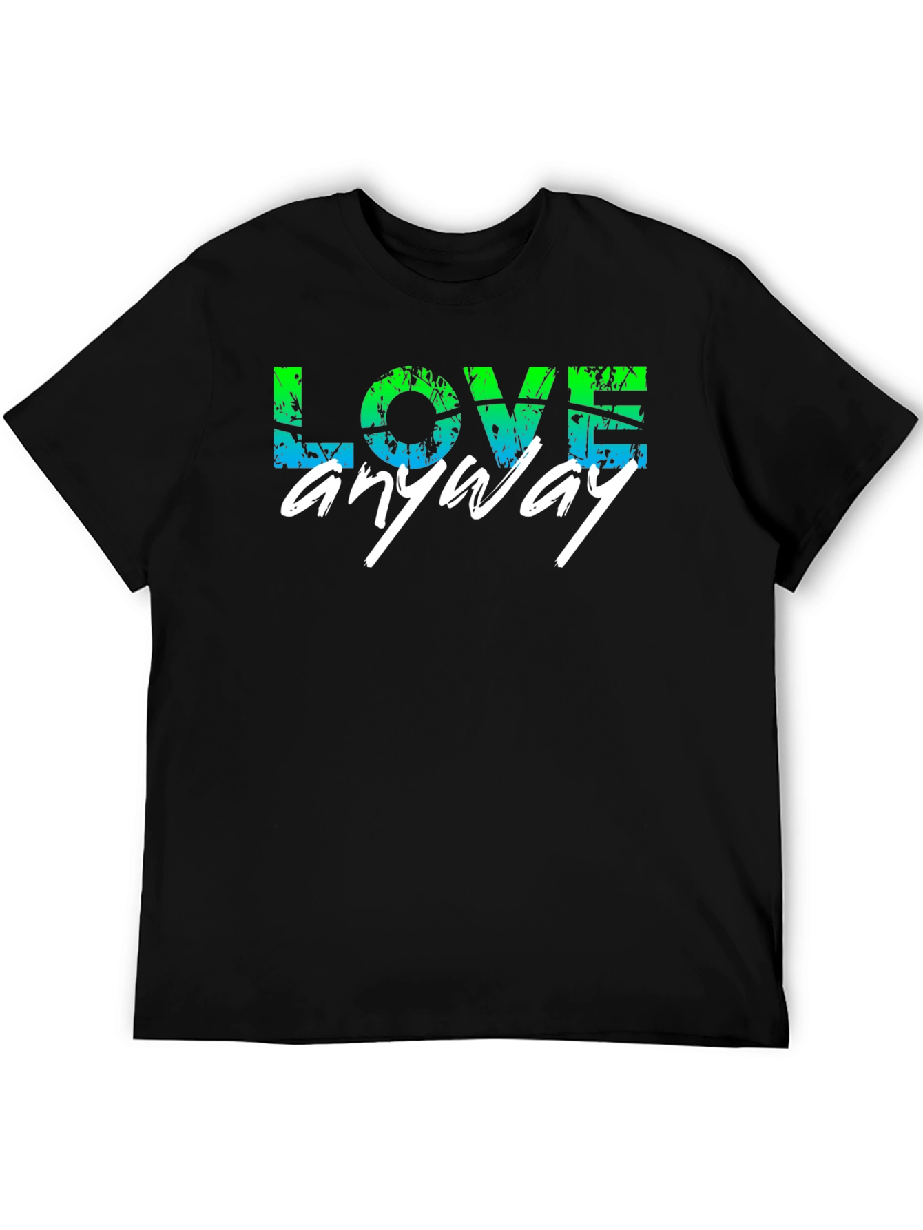 Love Anyway Graphic T-Shirt