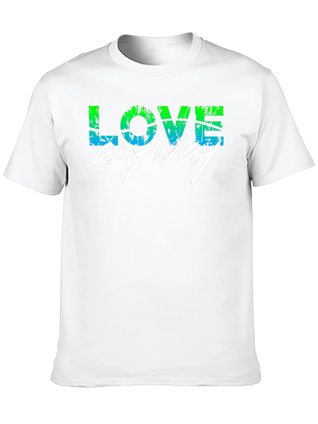 Love Anyway Graphic T-Shirt