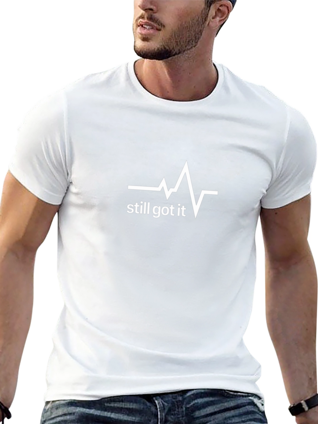 Still Got It T-Shirt - Heartbeat Design