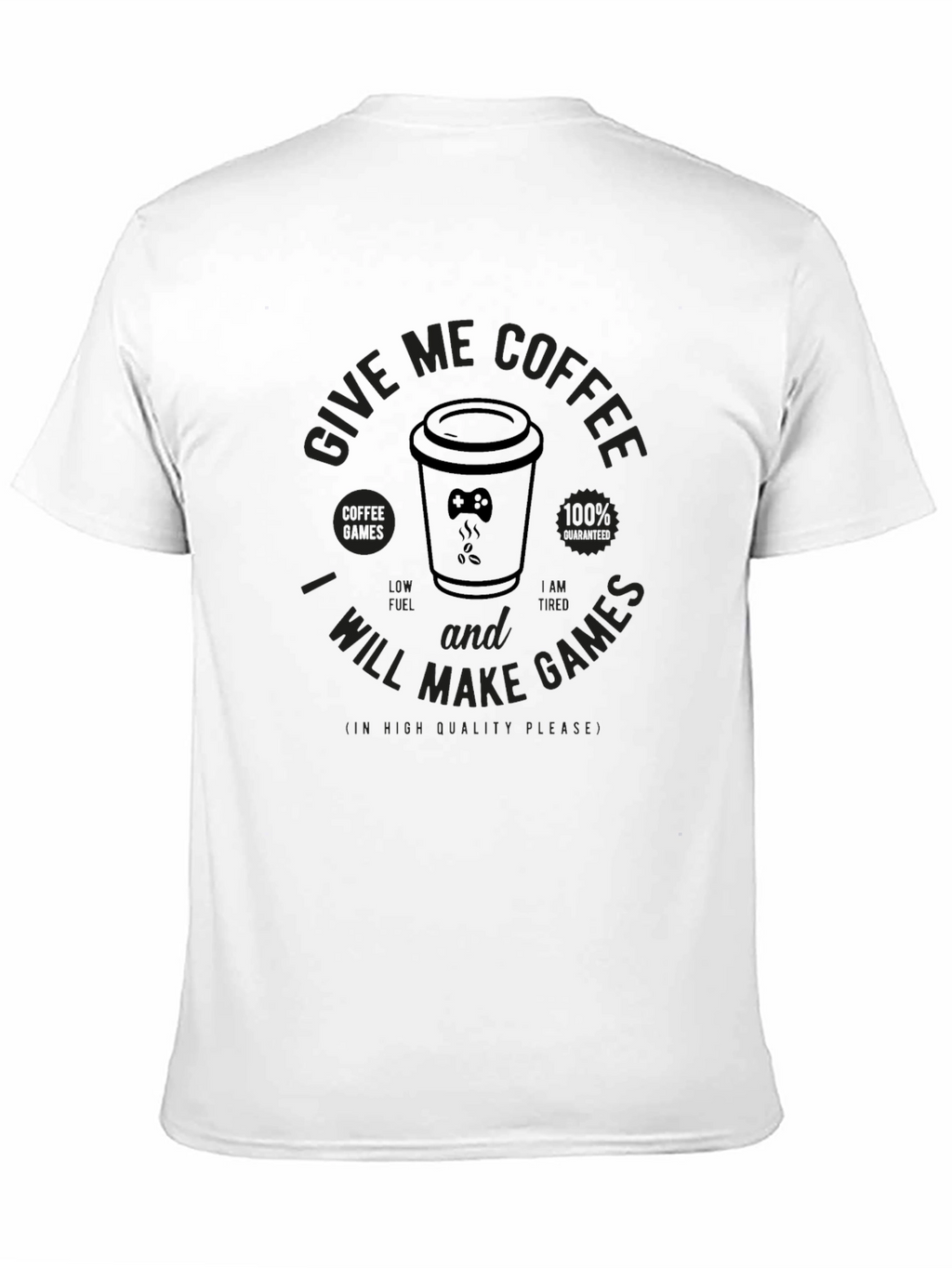 Give Me Coffee and I Will Make Games T-Shirt