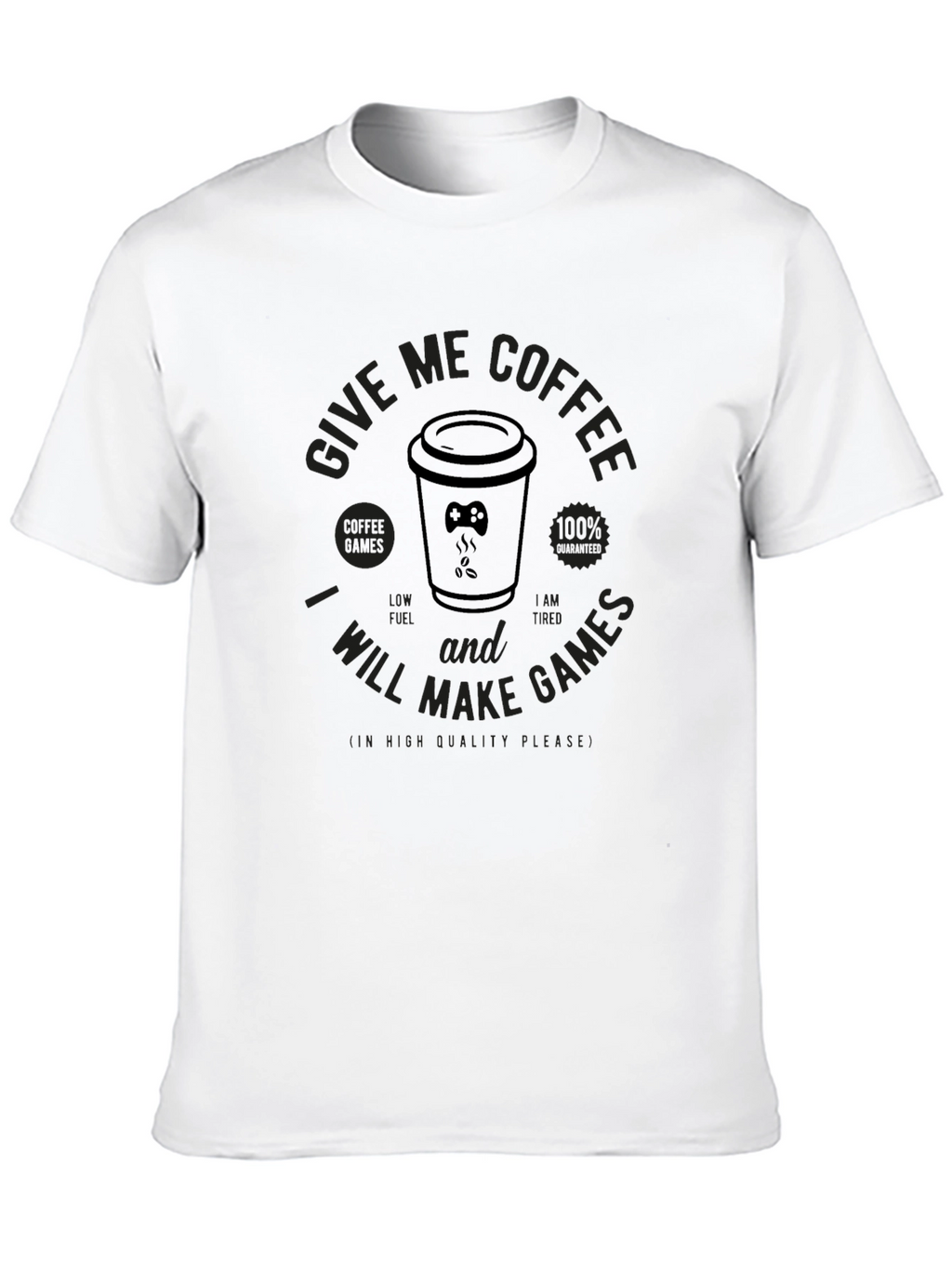 Give Me Coffee and I Will Make Games T-Shirt