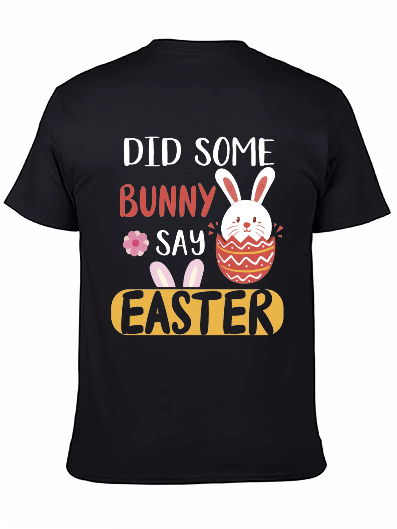 Did Someone Say Bunny Easter T-Shirt