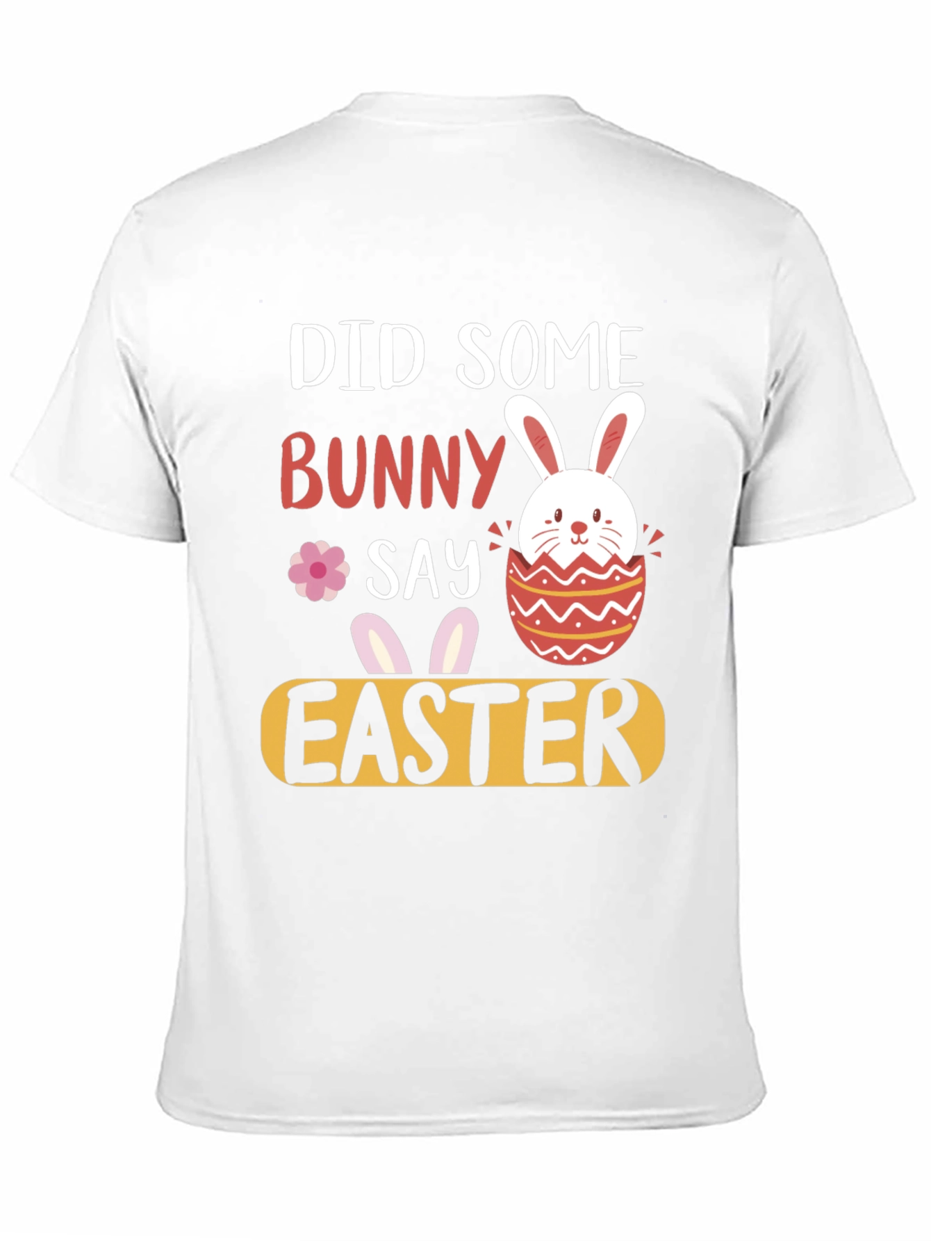 Did Someone Say Bunny Easter T-Shirt