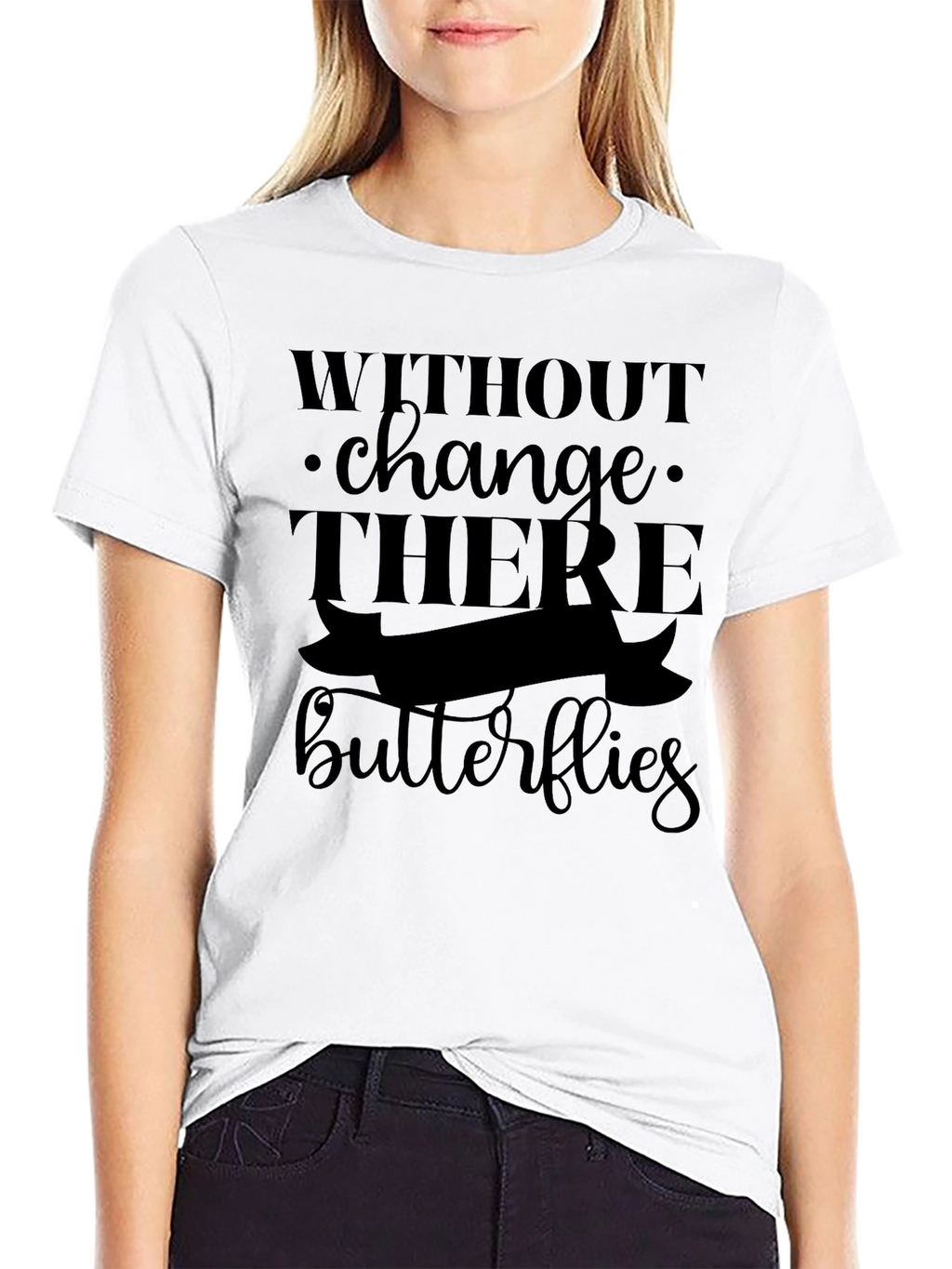 Without Change There are No Butterflies Black T-Shirt