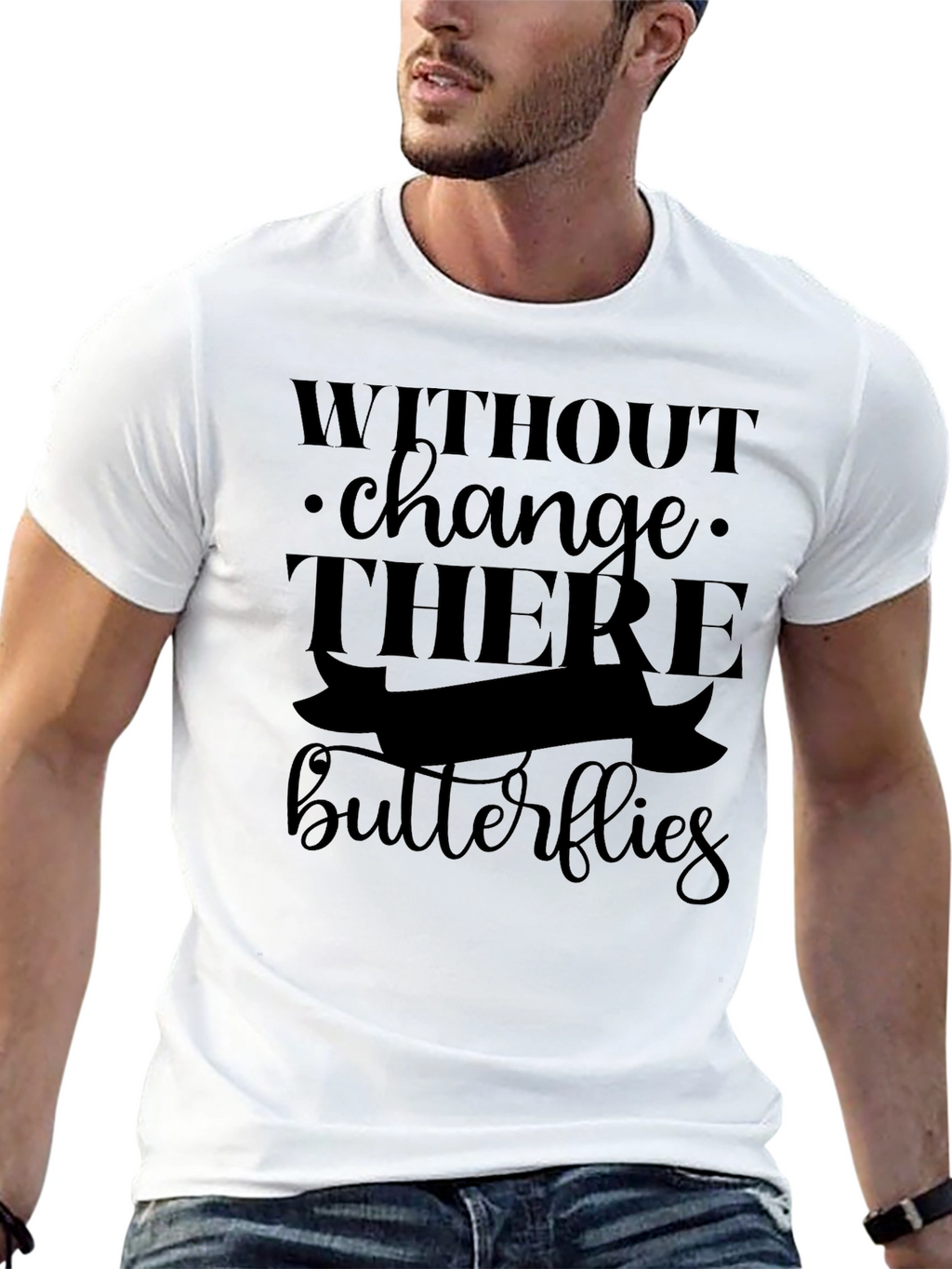 Without Change There are No Butterflies Black T-Shirt