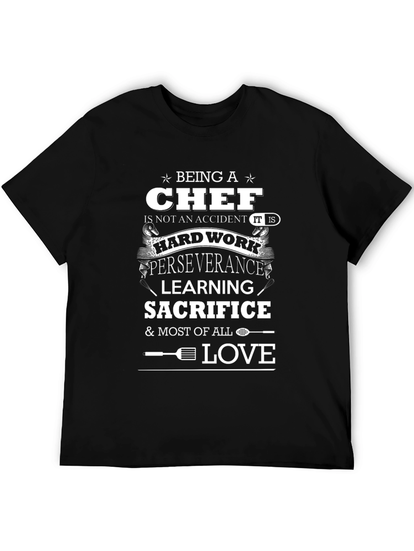 Chef T-Shirt: Hard Work & Sacrifice