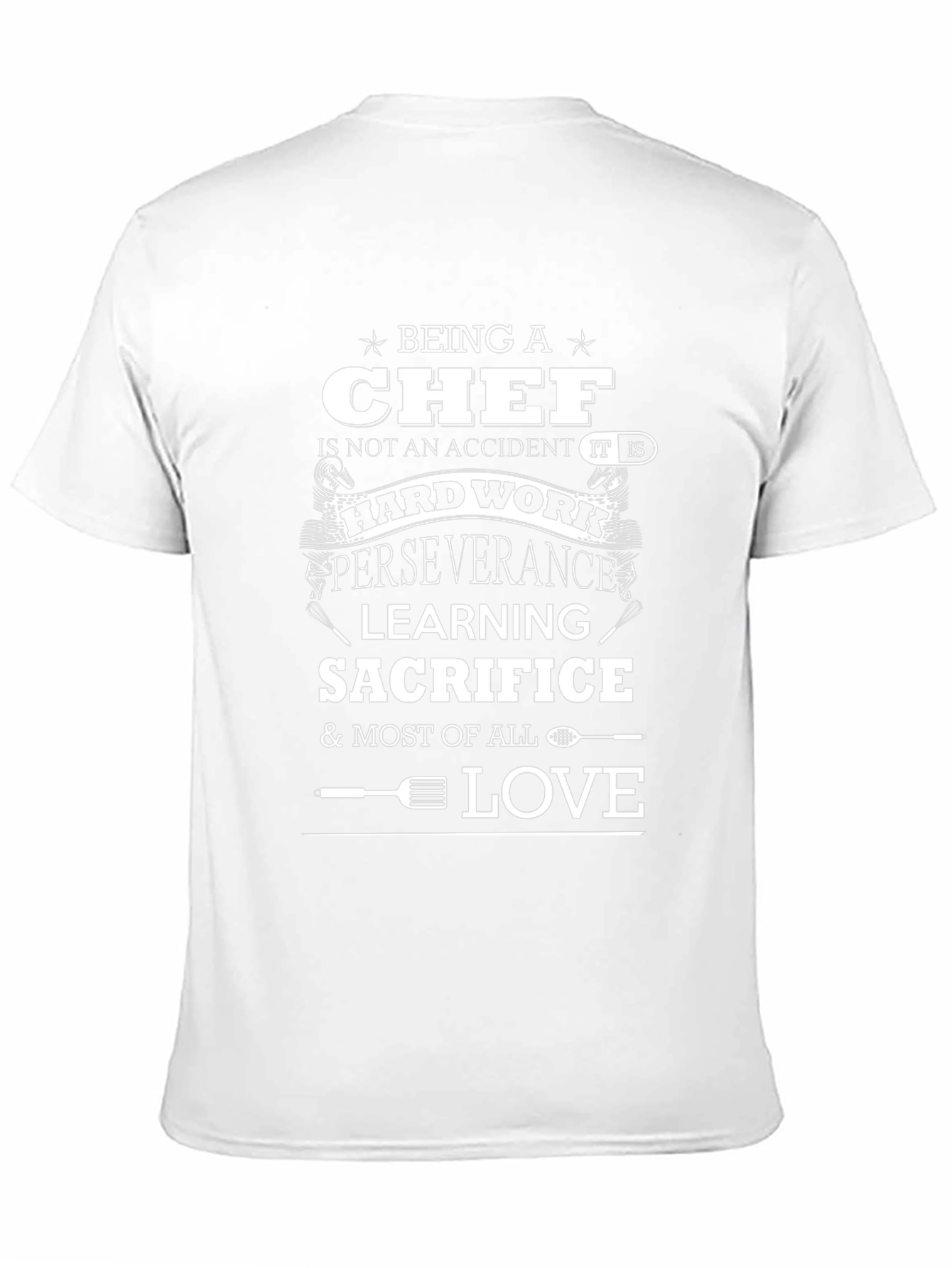 Chef T-Shirt: Hard Work & Sacrifice