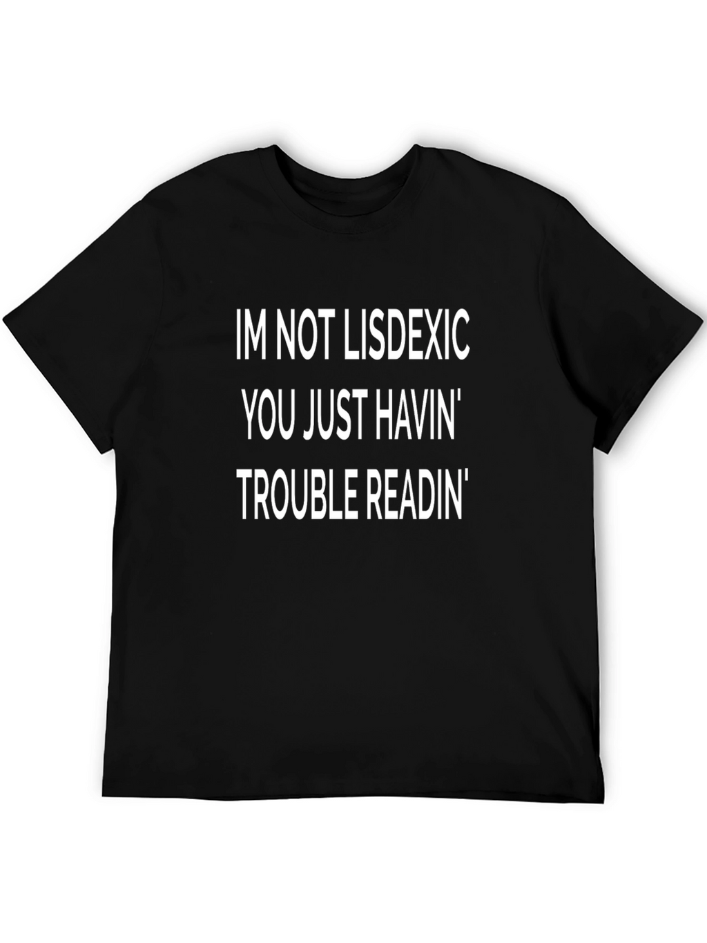 Funny Dyslexia T-Shirt: Trouble Readin Tee