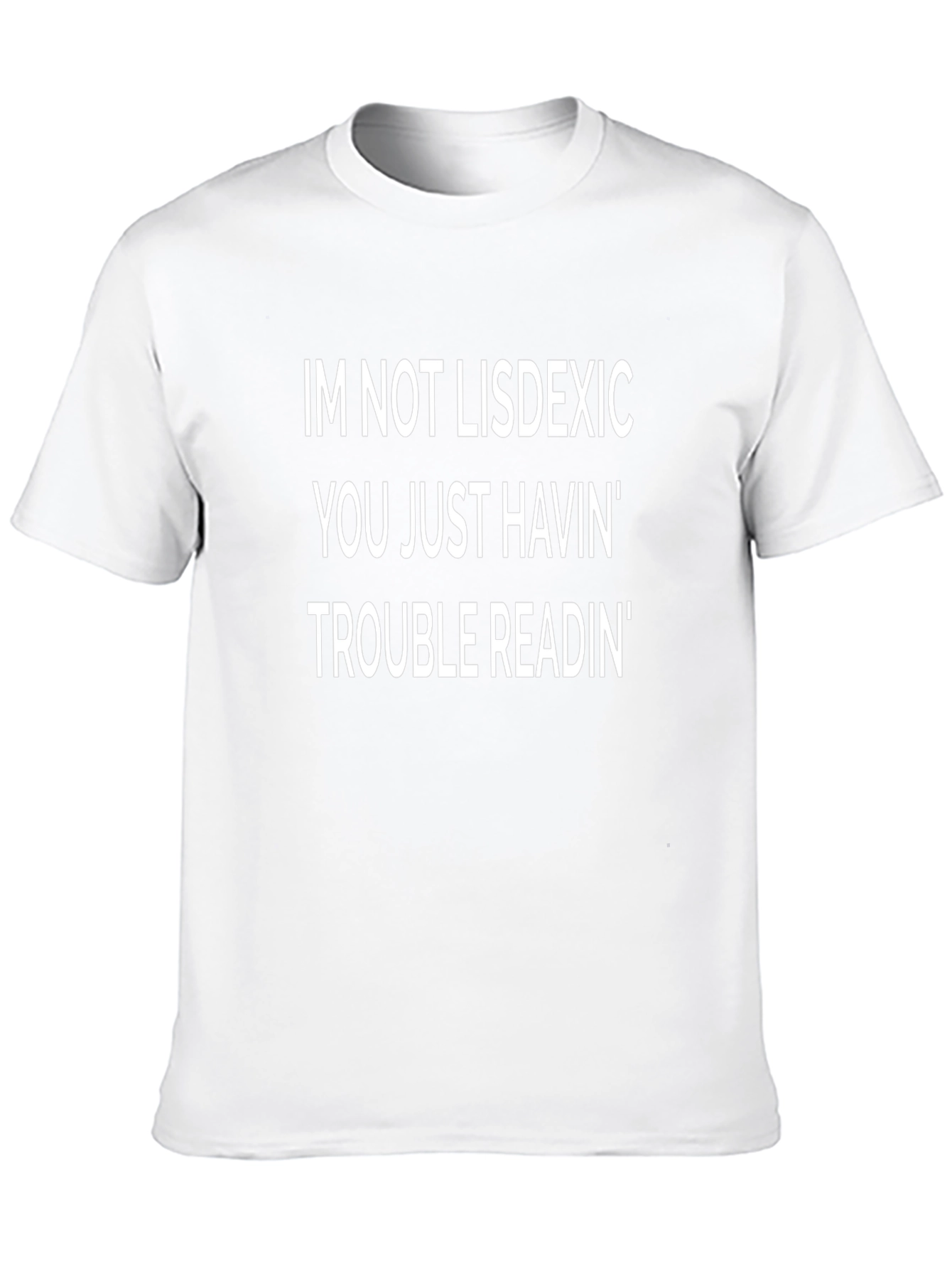 Funny Dyslexia T-Shirt: Trouble Readin Tee