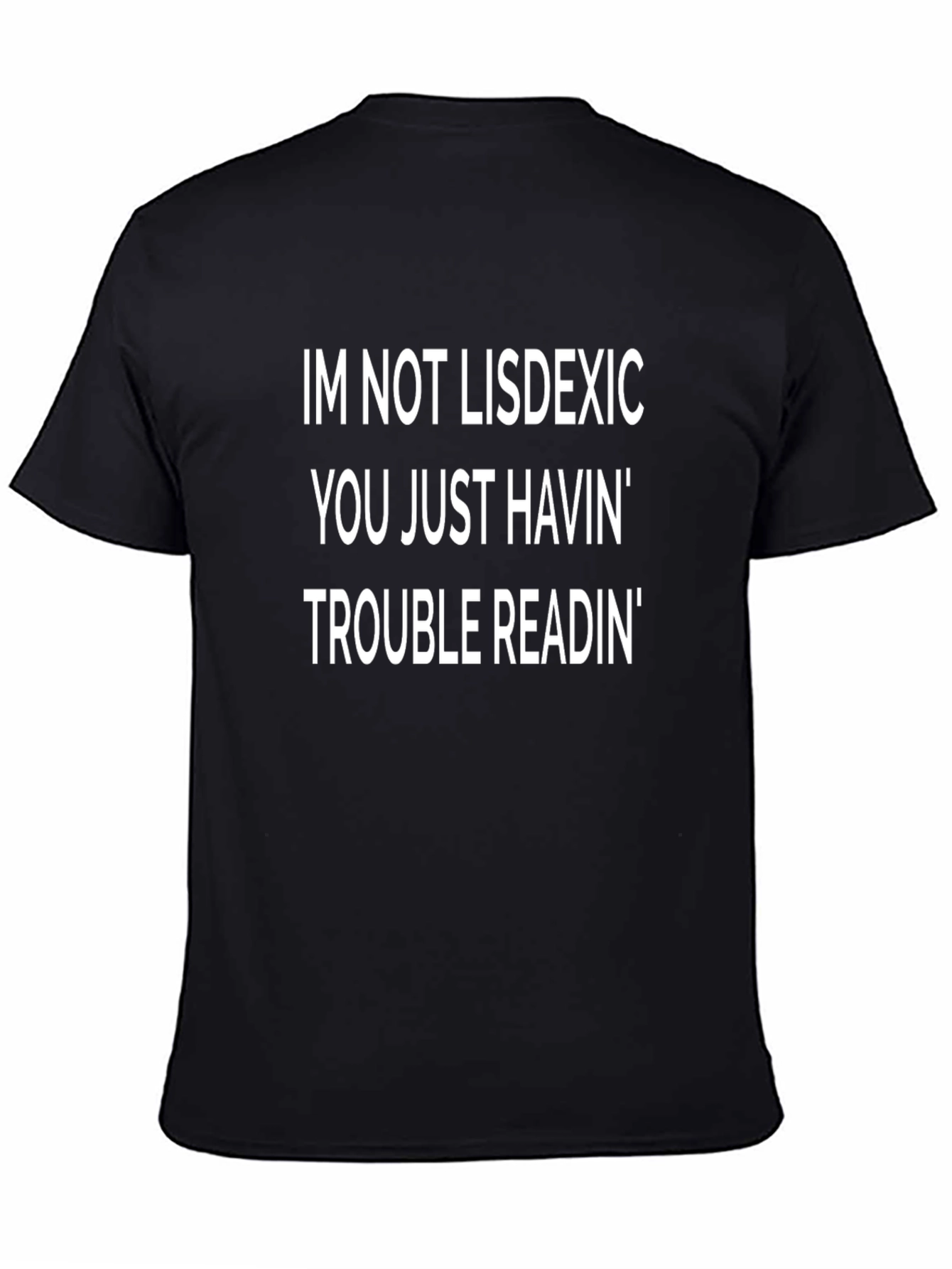 Funny Dyslexia T-Shirt: Trouble Readin Tee