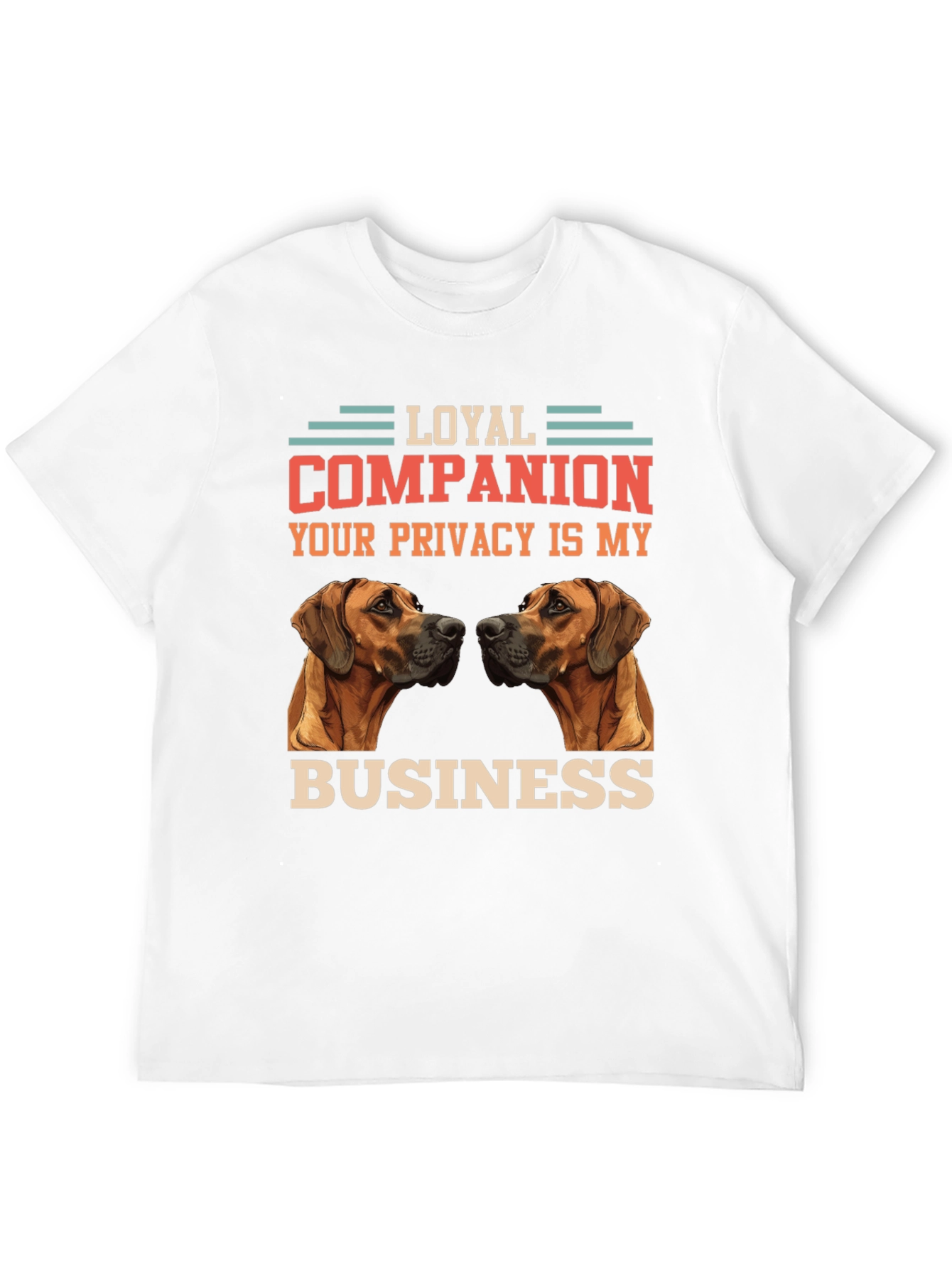 Loyal Companion Dog T-Shirt - Privacy is My Business
