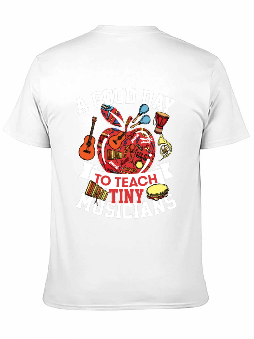 A Good Day to Teach Tiny Musicians T-Shirt