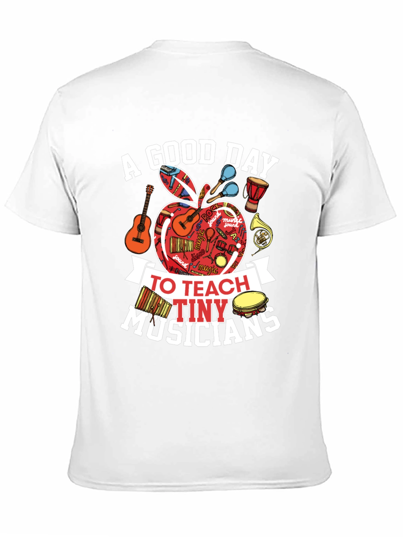 A Good Day to Teach Tiny Musicians T-Shirt