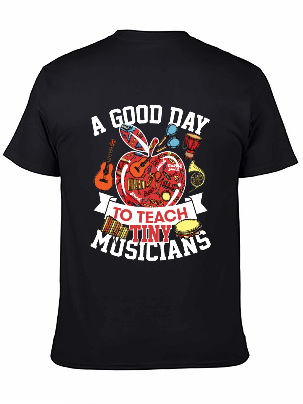 A Good Day to Teach Tiny Musicians T-Shirt