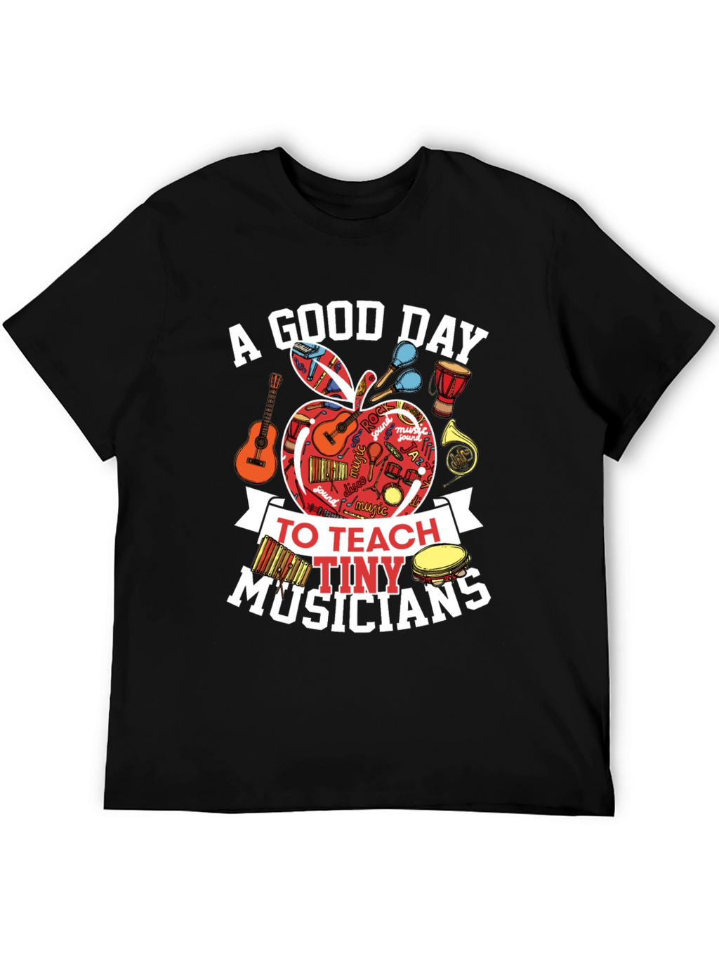 A Good Day to Teach Tiny Musicians T-Shirt