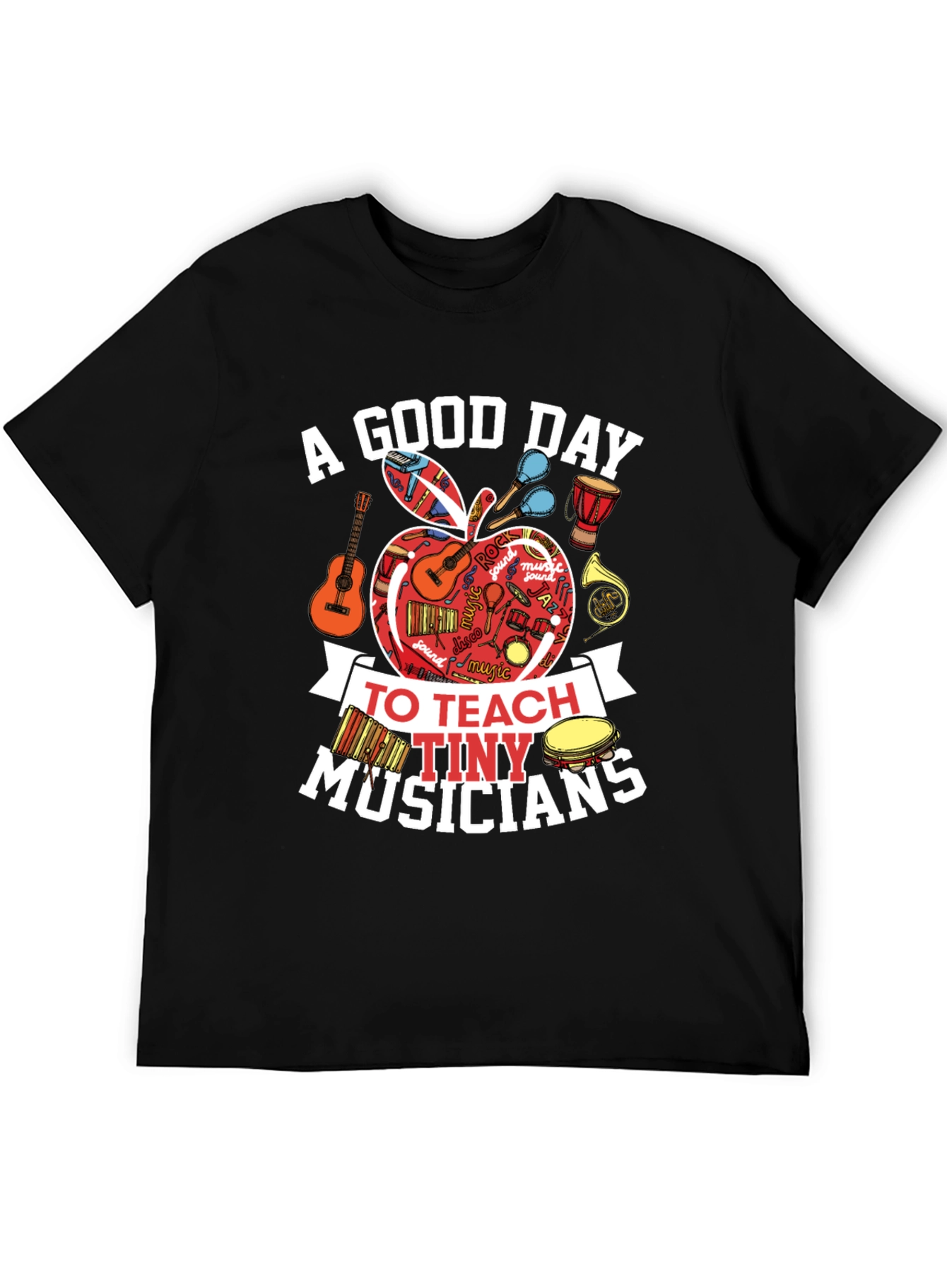 A Good Day to Teach Tiny Musicians T-Shirt