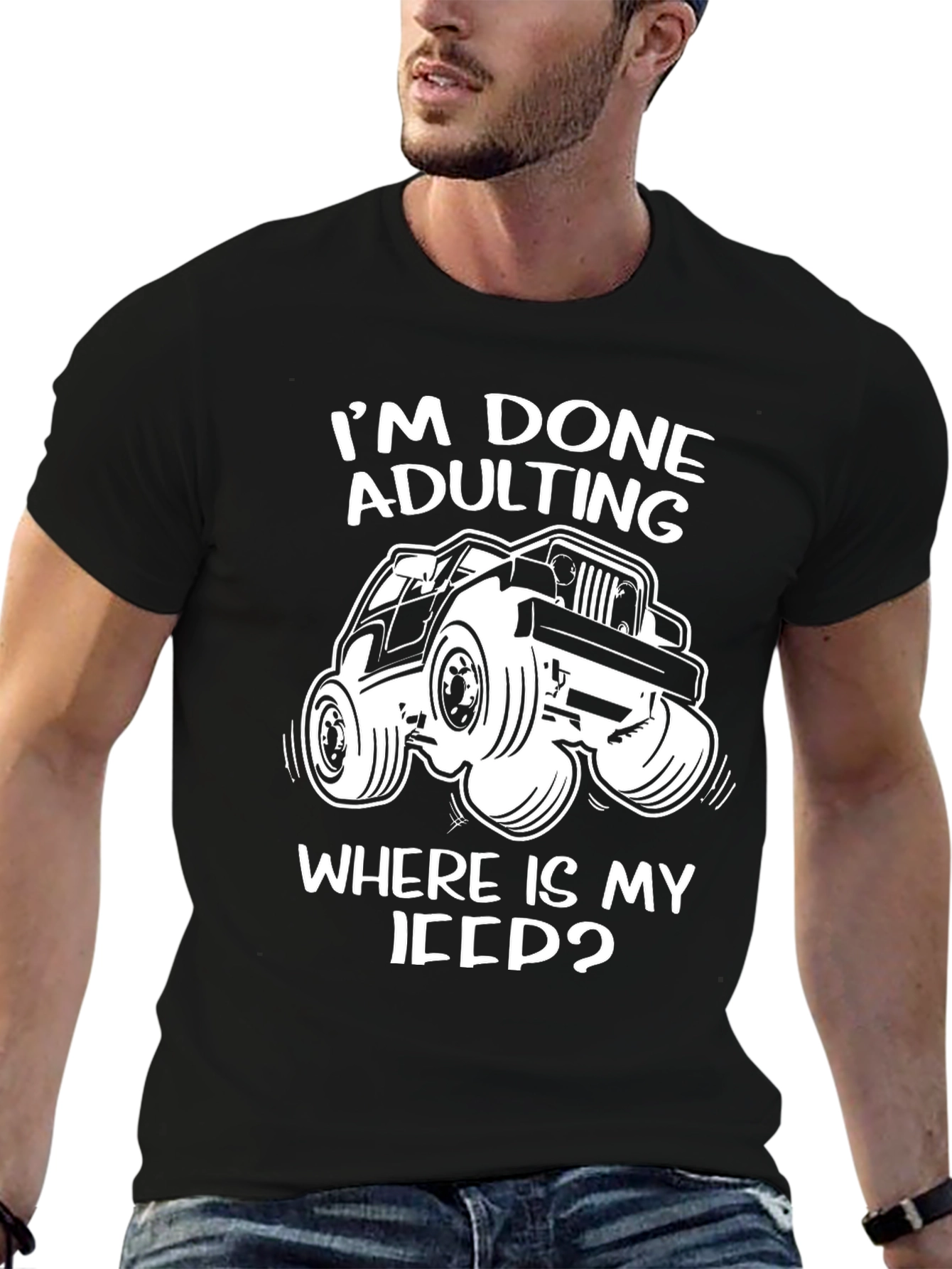 Im Done Adulting Wheres My Jeep T-Shirt