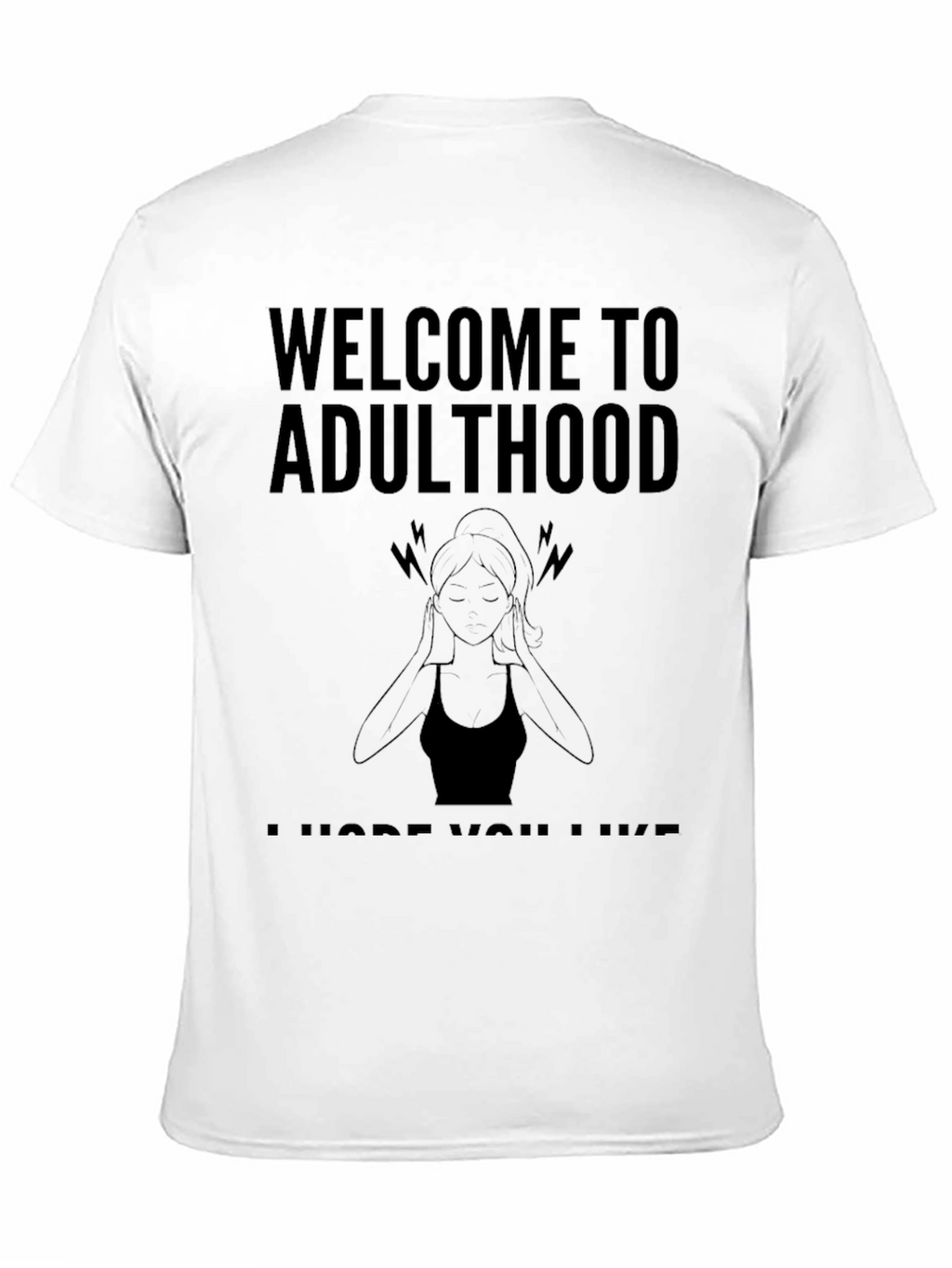 Welcome To Adulthood T-Shirt