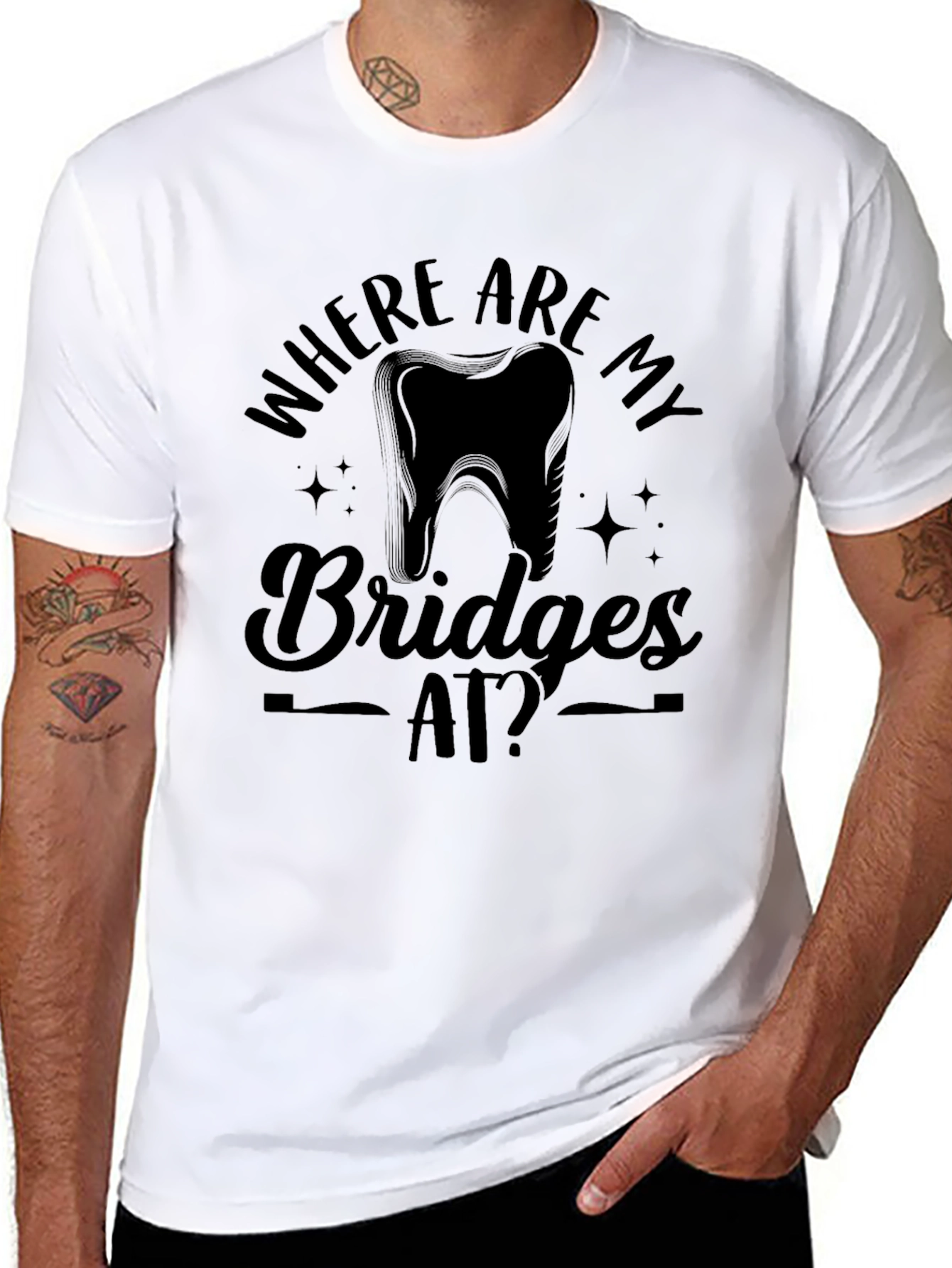 Where Are My Bridges At? Dentist T-Shirt