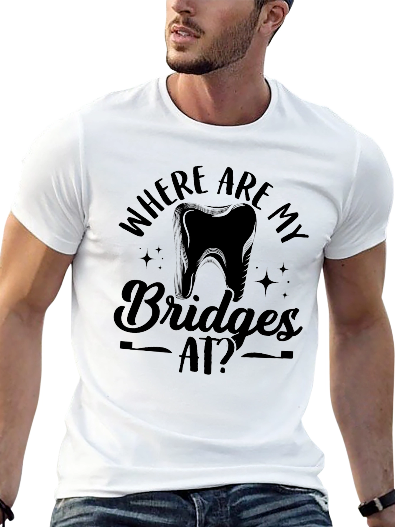Where Are My Bridges At? Dentist T-Shirt