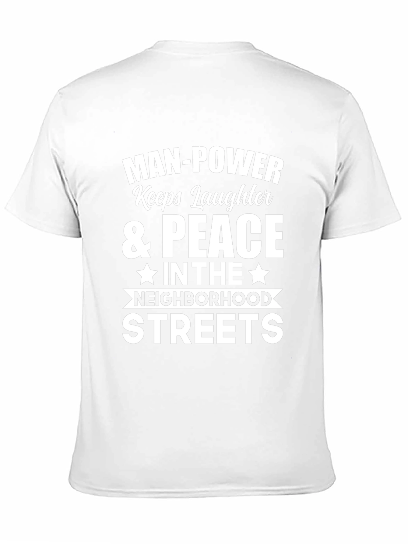 Man Power Keeps Laughter & Peace T-Shirt