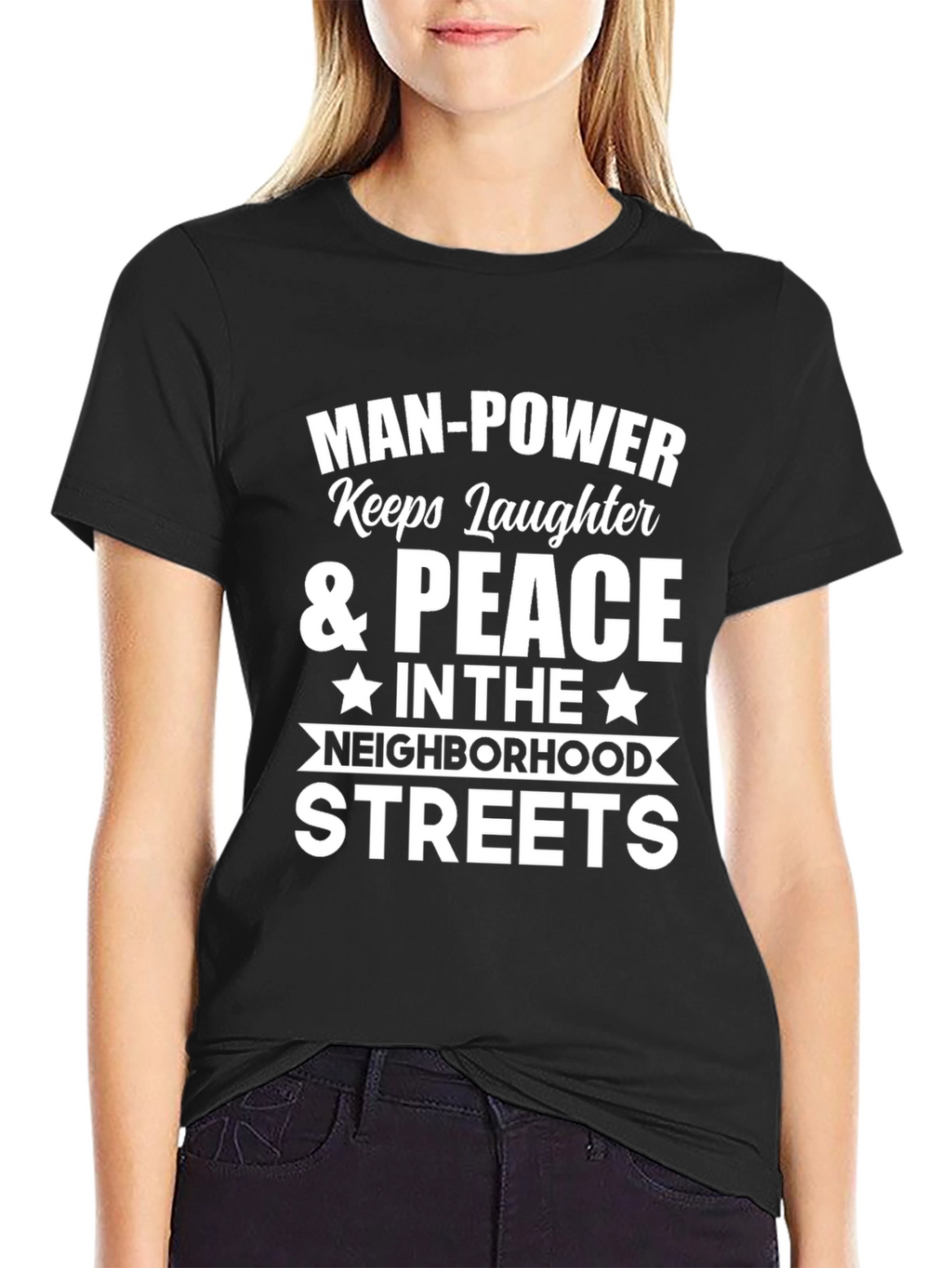 Man Power Keeps Laughter & Peace T-Shirt