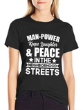 Man Power Keeps Laughter & Peace T-Shirt