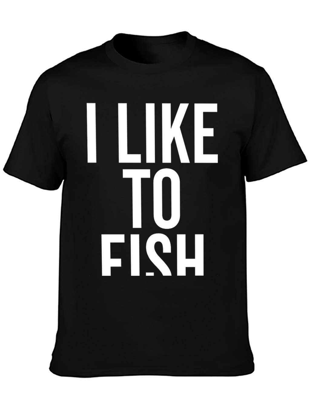 I Like To Fish T-Shirt - Black Cotton Tee