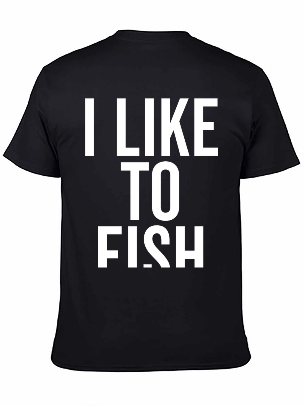 I Like To Fish T-Shirt - Black Cotton Tee