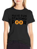 Have Fun Staying Poor Bitcoin T-Shirt