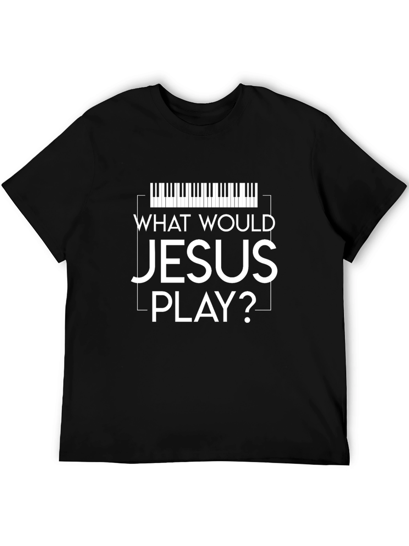 What Would Jesus Play Piano Keyboard T-Shirt