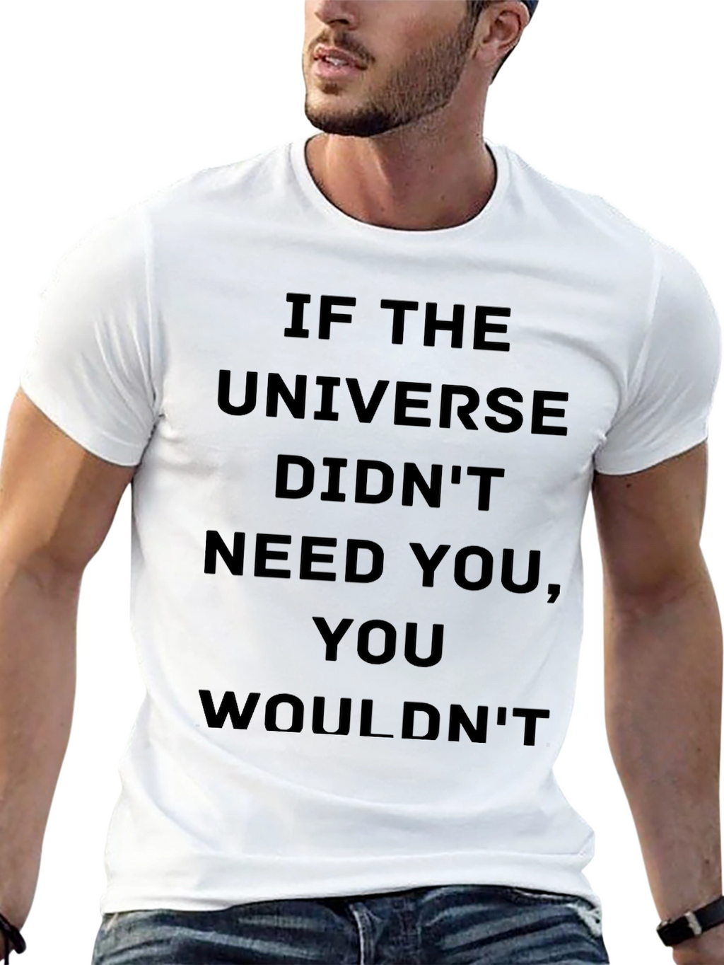 Motivational Universe T-Shirt: You Are Needed