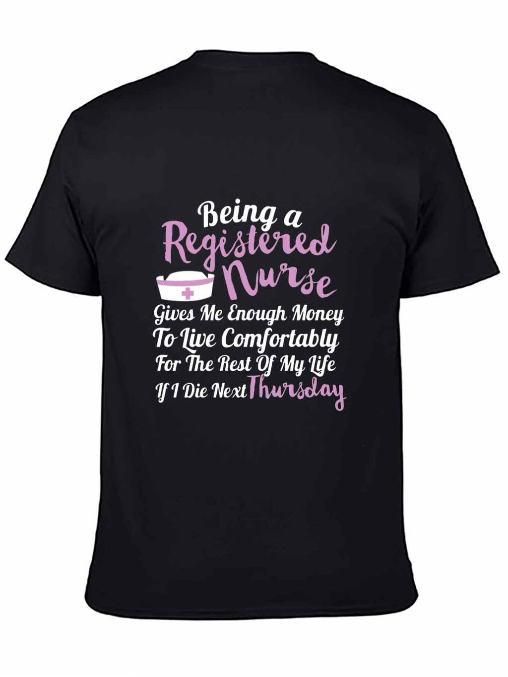 Registered Nurse T-Shirt - Funny Gift Idea
