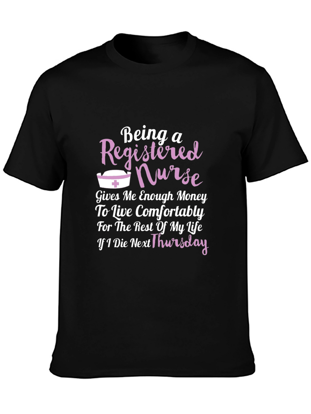 Registered Nurse T-Shirt - Funny Gift Idea