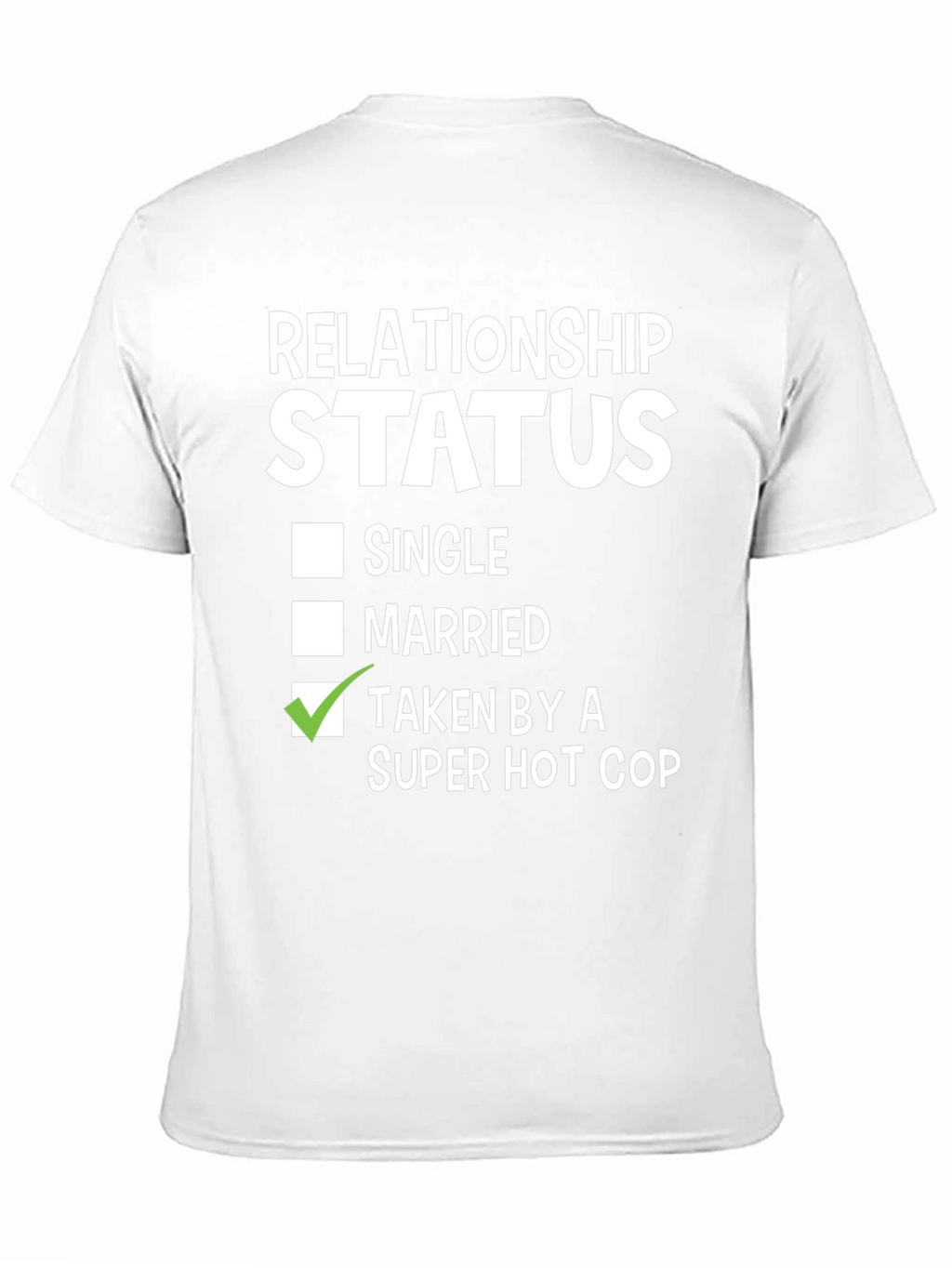 Relationship Status Taken By a Super Hot Cop T-Shirt