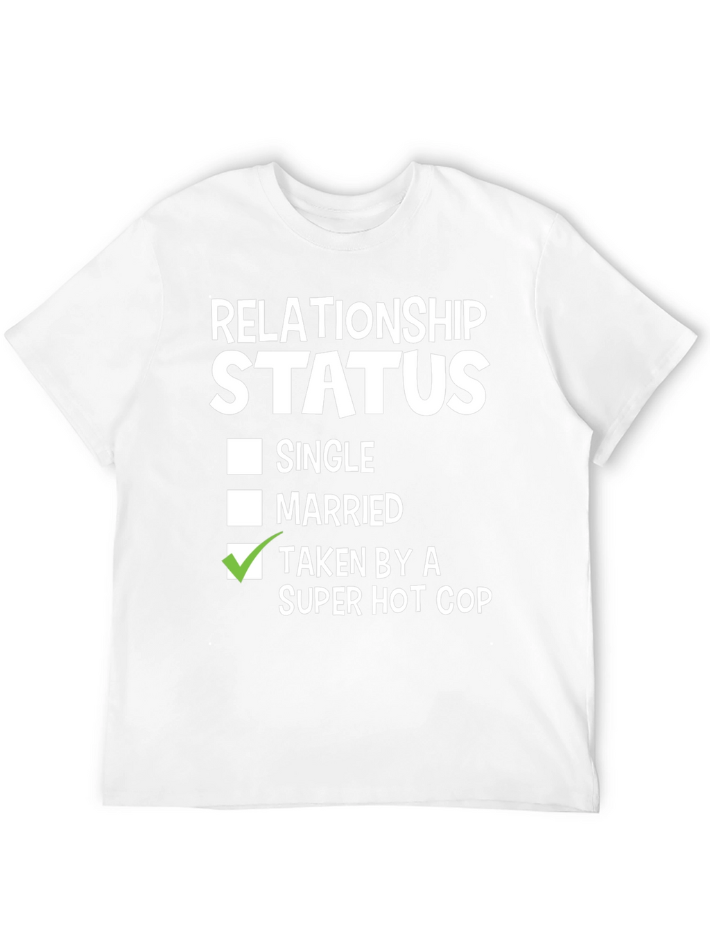 Relationship Status Taken By a Super Hot Cop T-Shirt