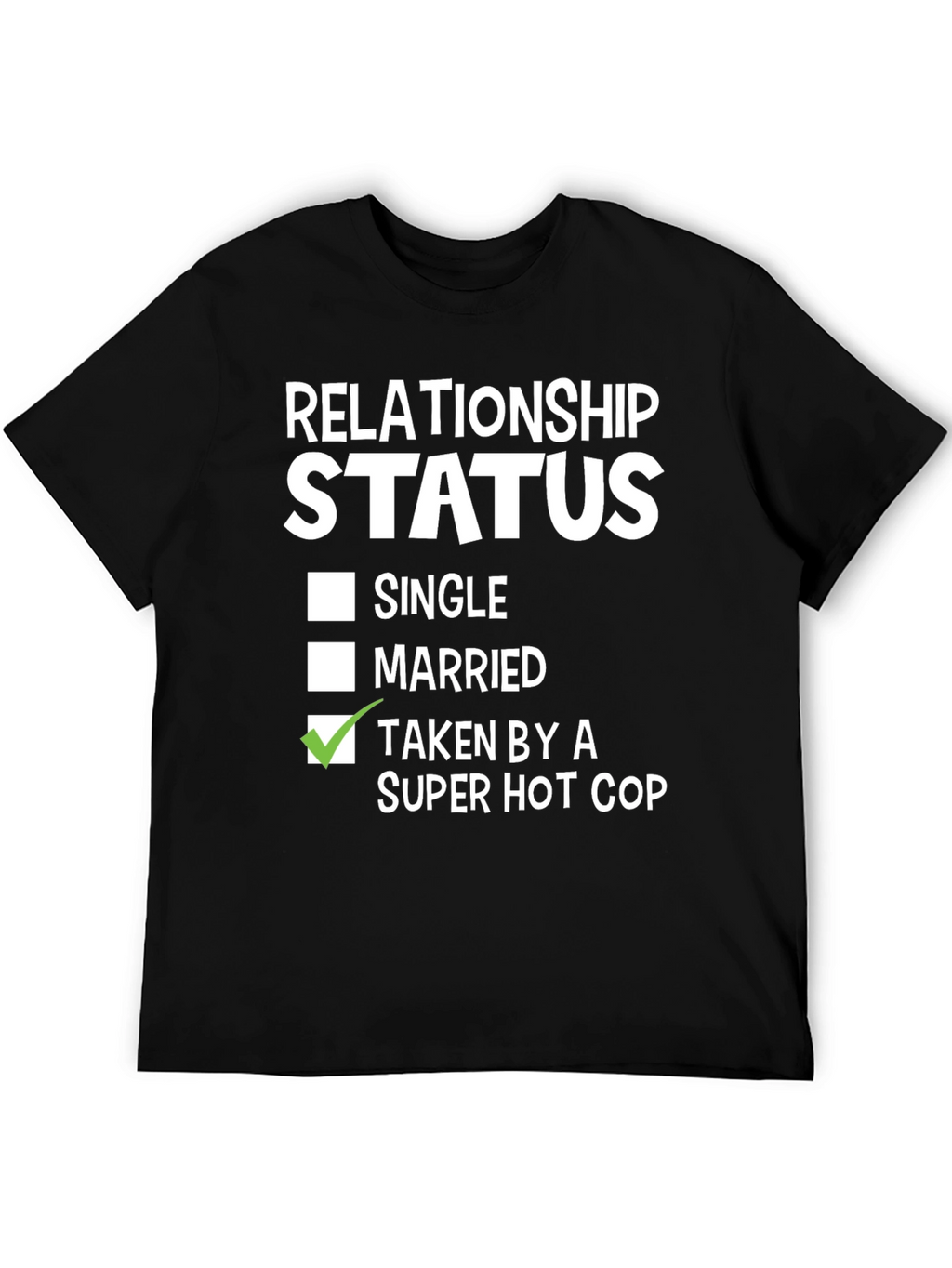 Relationship Status Taken By a Super Hot Cop T-Shirt
