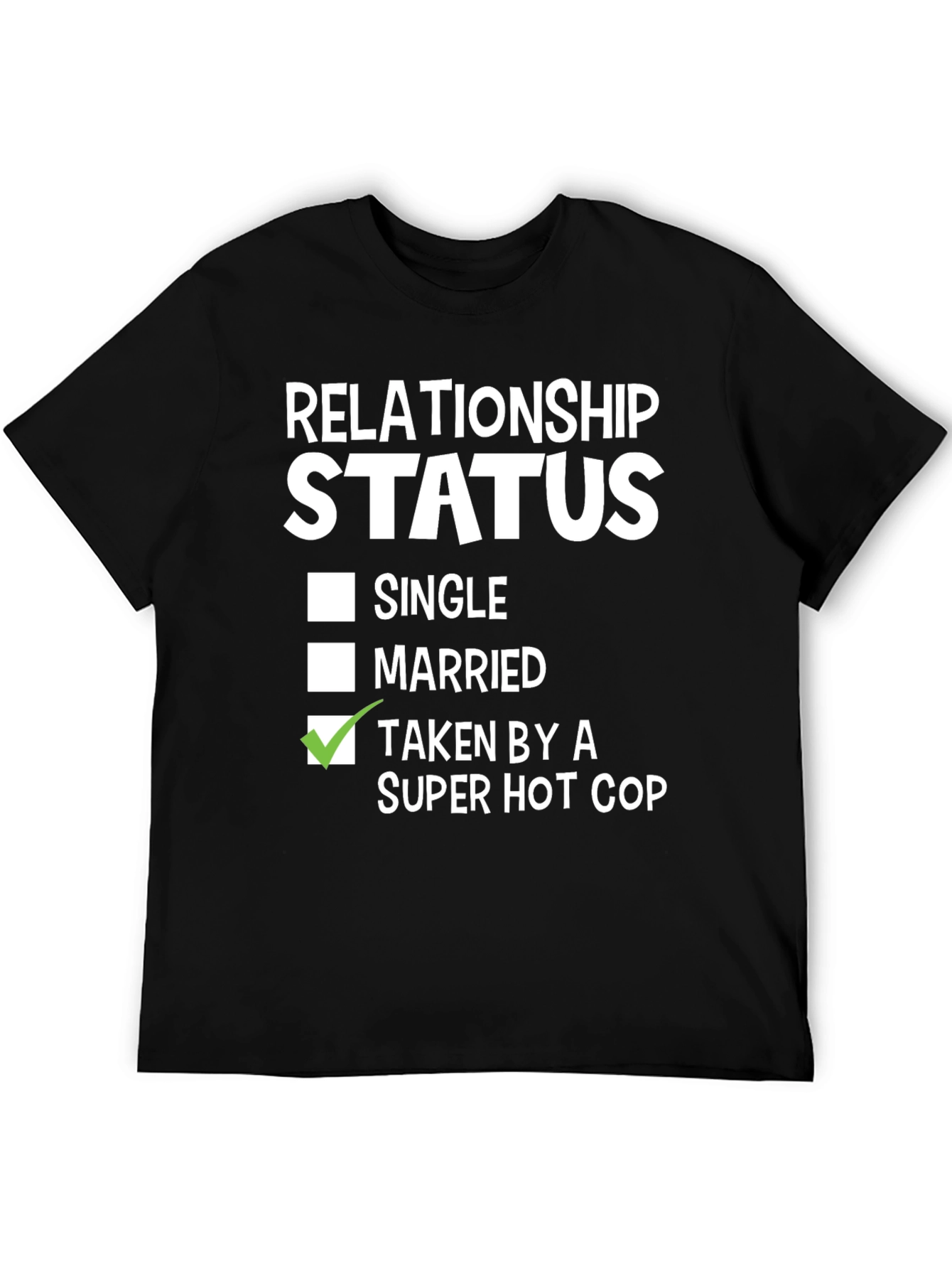 Relationship Status Taken By a Super Hot Cop T-Shirt