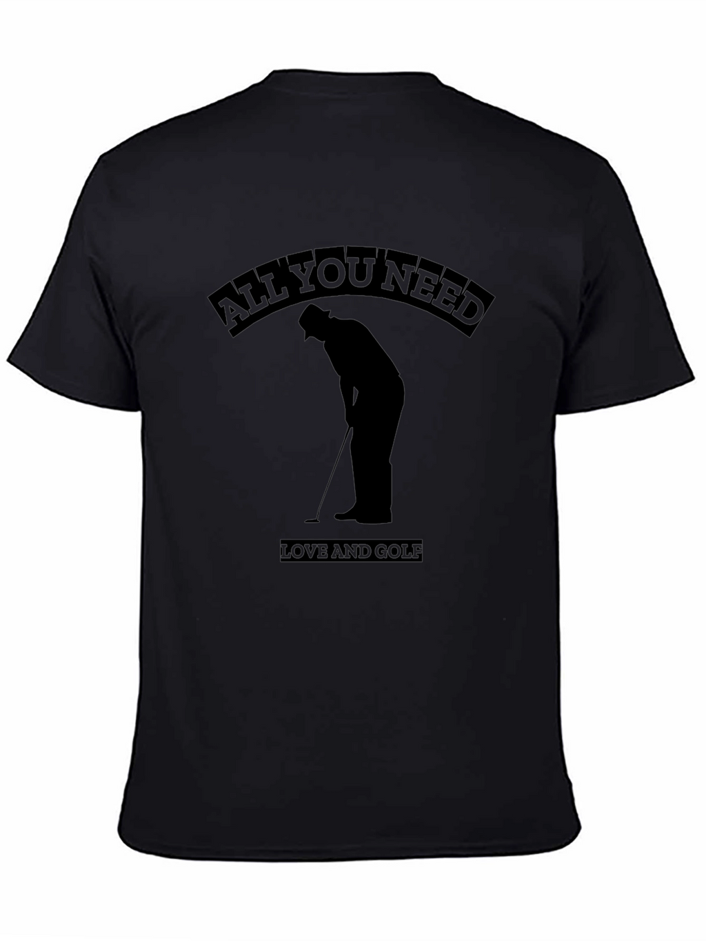 All You Need is Love and Golf Black T-Shirt