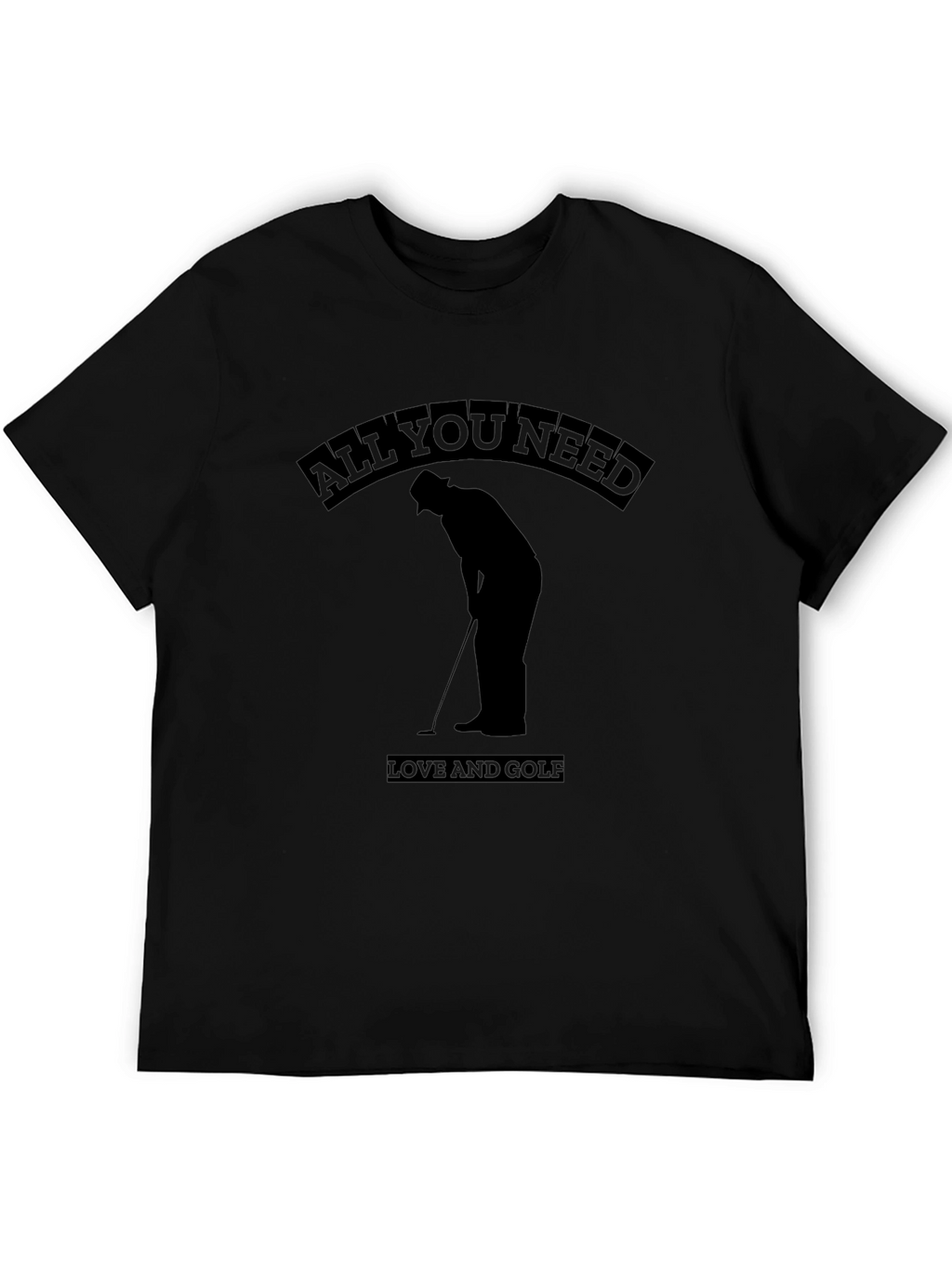 All You Need is Love and Golf Black T-Shirt